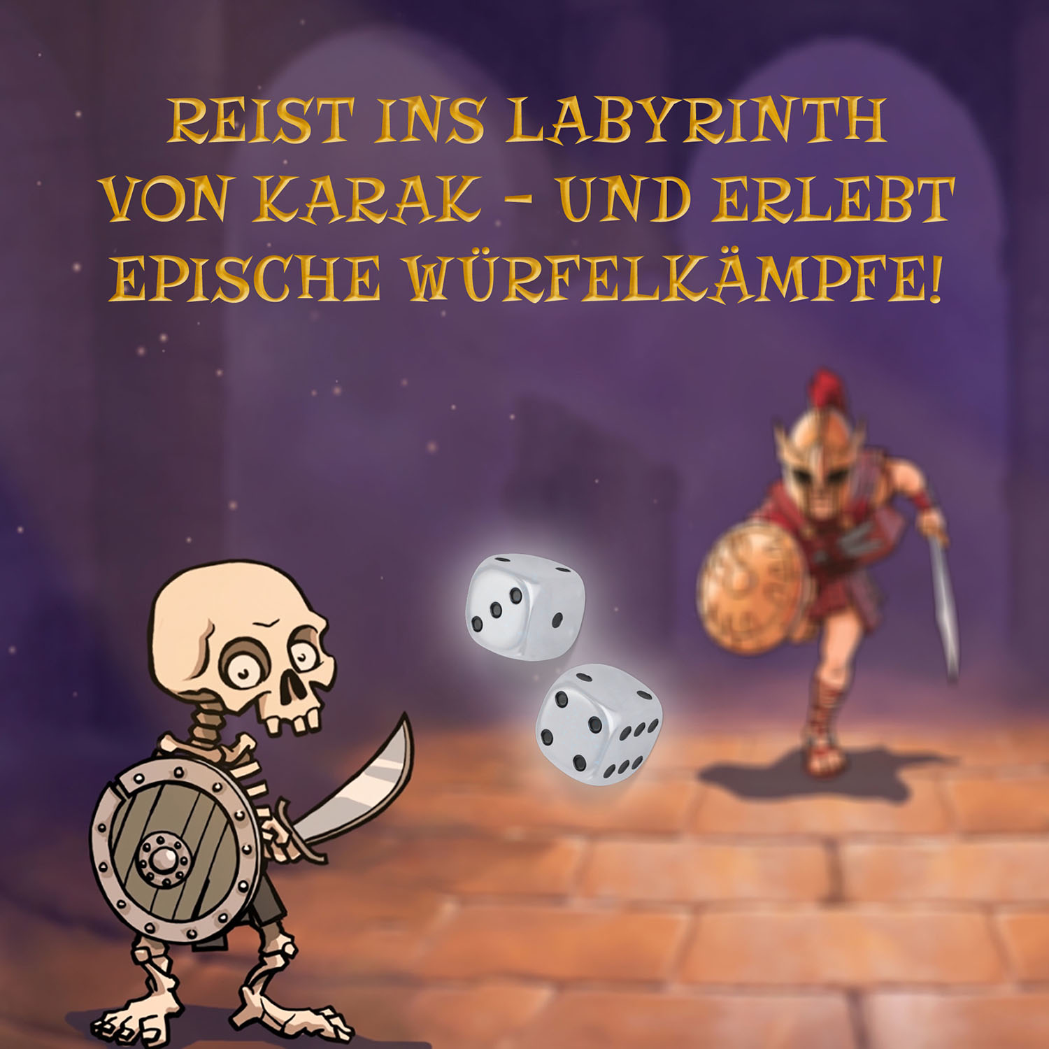 Bild zeigt Skelett, Würfel und Krieger. Text sagt: "Reise ins Labyrinth von Karak - und erlebe epische Würfelkämpfe!"