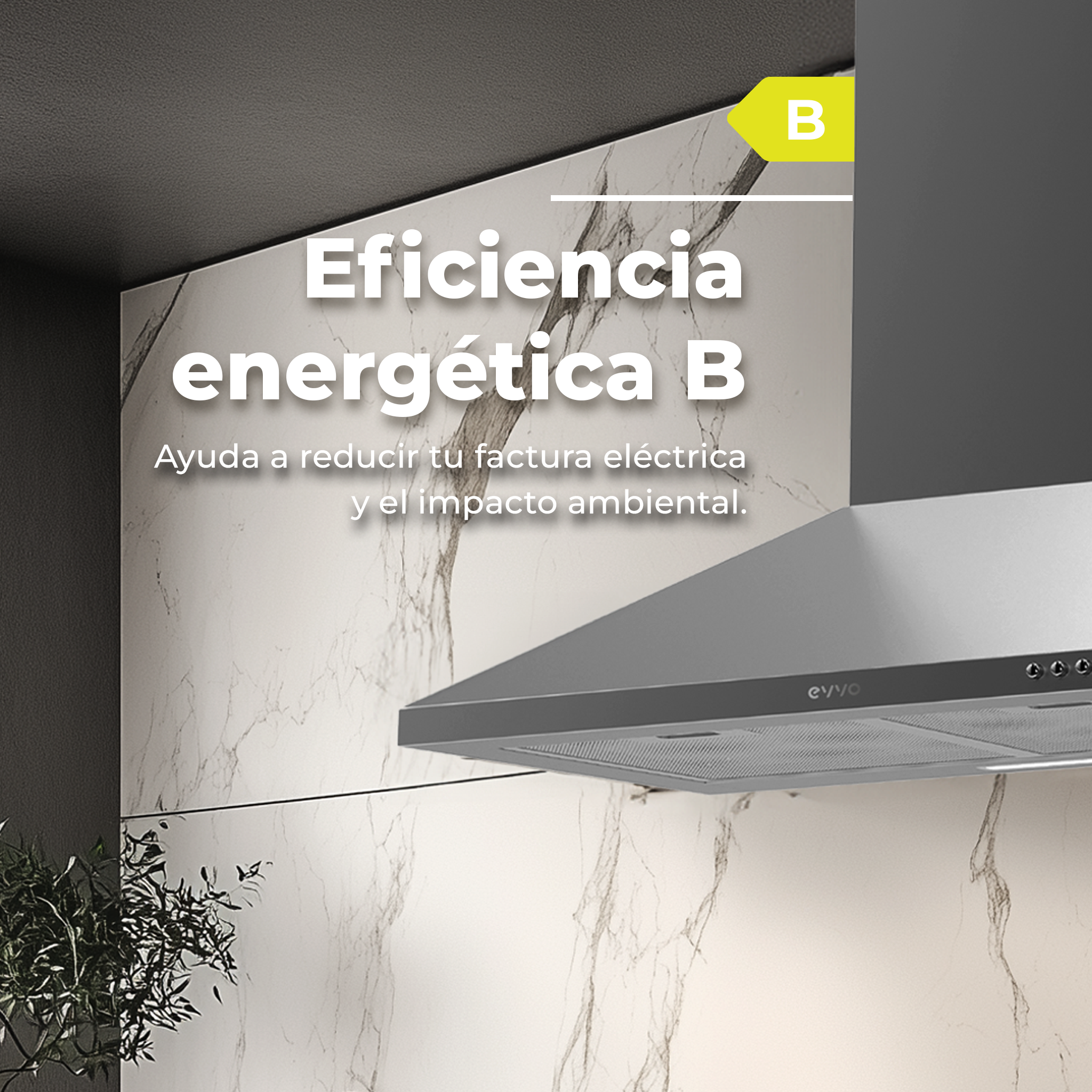 Campana extractora plateada sobre una encimera de mármol con texto sobre eficiencia energética; planta verde.