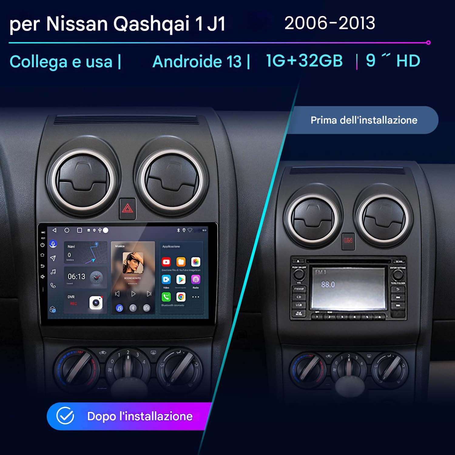 Schermo autoradio installato in una Nissan Qashqai, confrontando l'interno dell'auto prima e dopo l'installazione.