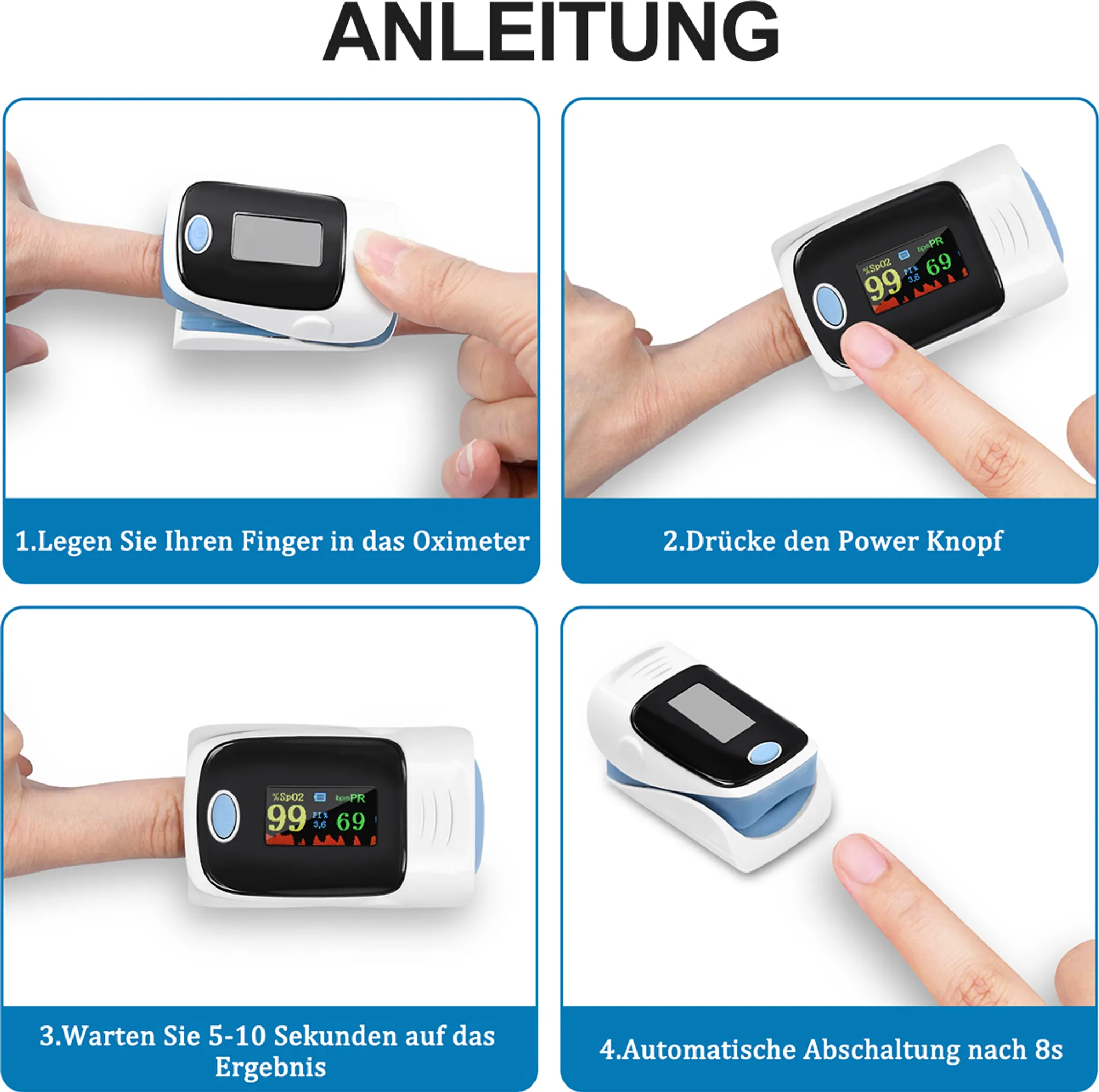 Anleitung: Finger ins Oximeter, Power drücken, 5-10s warten, automatische Abschaltung nach 8s.