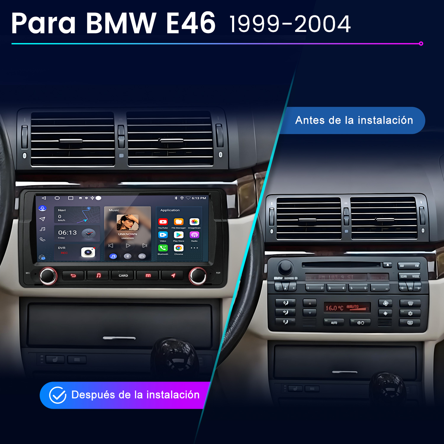 Imagen que compara la radio del coche antes y después de la instalación. Texto: Para BMW E46 1999-2004.