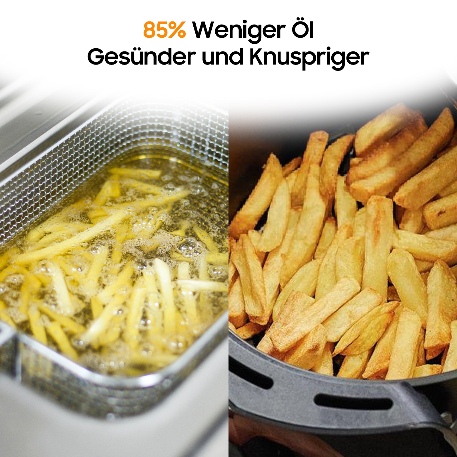 Pommes frites werden in Öl frittiert und luftgebraten. Text: „85 % weniger Öl, gesünder und knuspriger“.