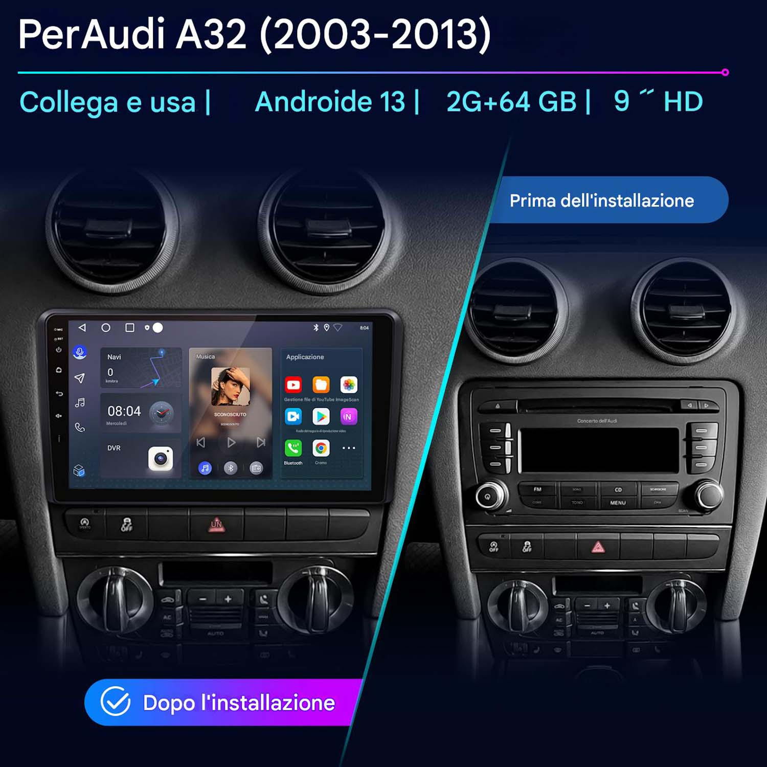 Schermo autoradio che mostra navigazione e musica, installato in cruscotto Audi A3, con vista prima/dopo.