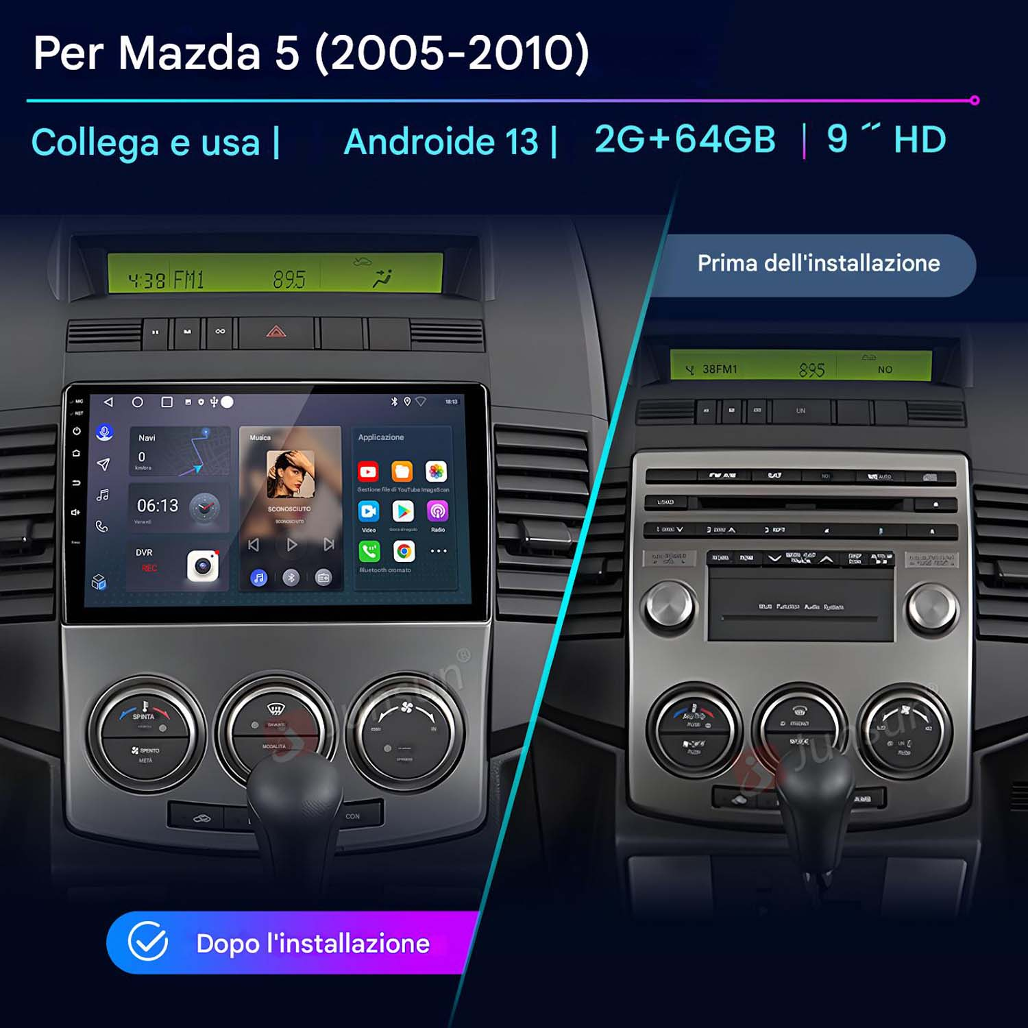 Cruscotto auto con schermo che mostra un lettore musicale, dettagli di pre-installazione e post-installazione.