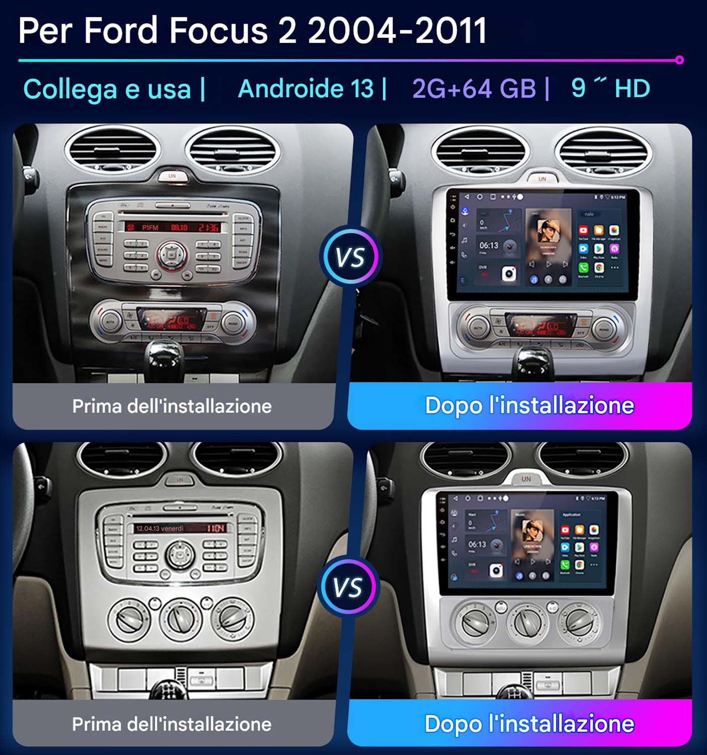 Confronto del cruscotto dell'auto prima e dopo l'installazione di un nuovo sistema stereo Android 13.