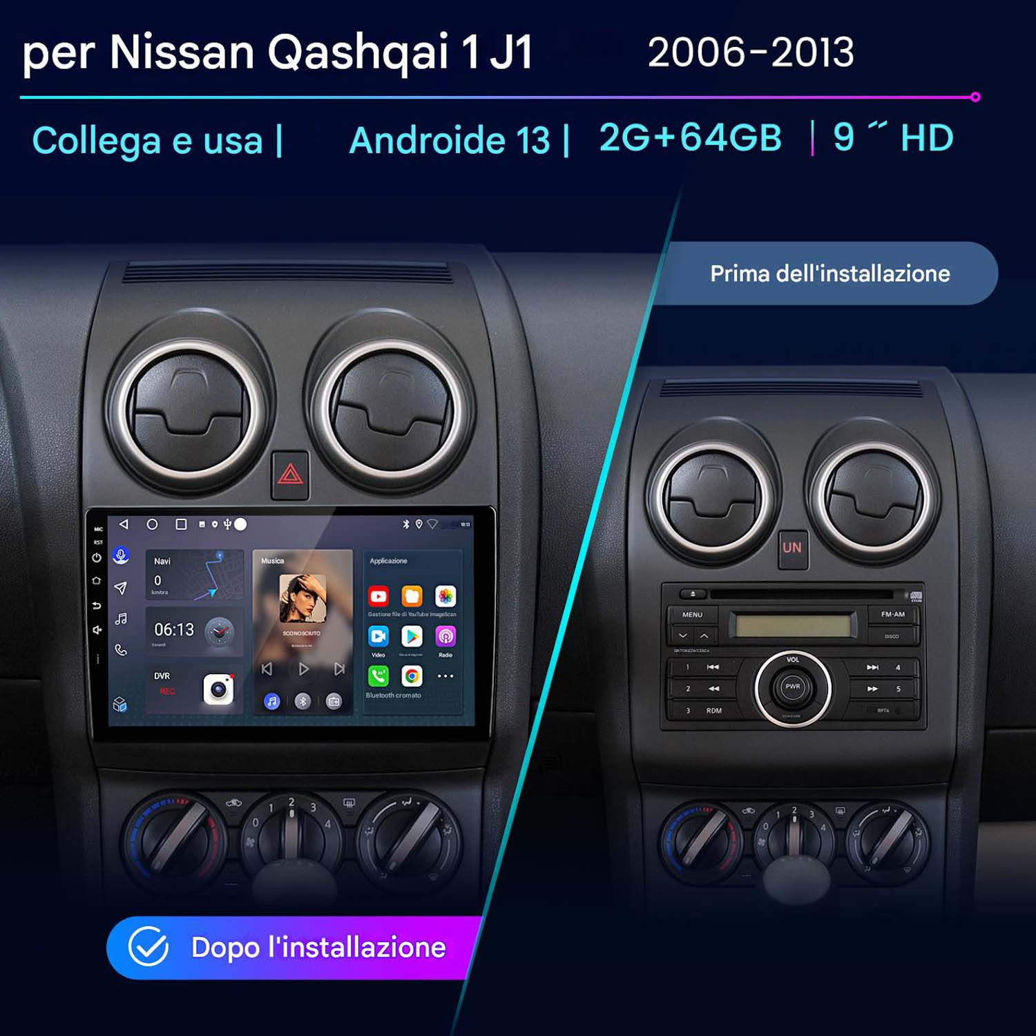Autoradio installata in una Nissan Qashqai, con l'aspetto prima e dopo l'installazione.