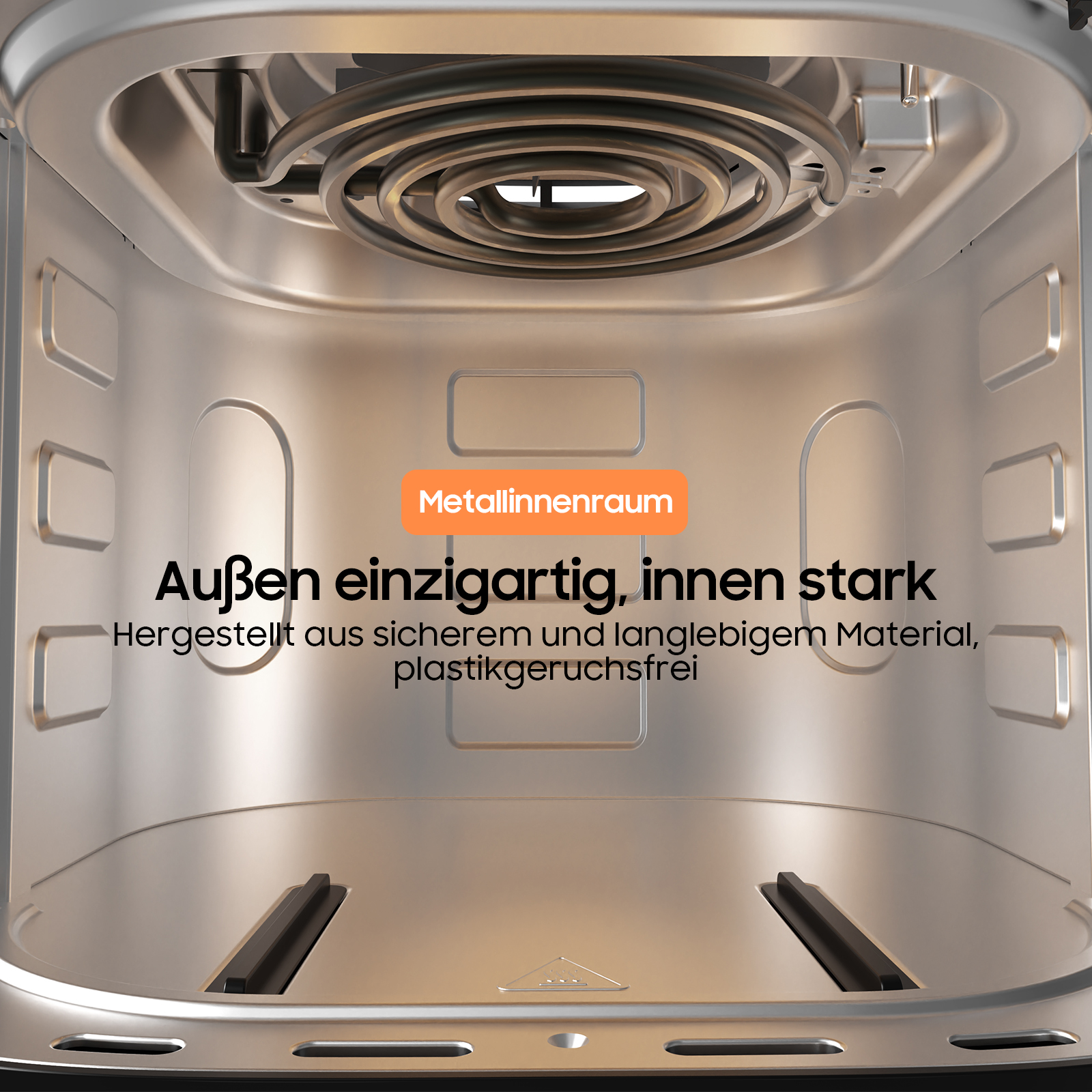Innenraum einer Heißluftfritteuse. Es ist aus Metall und hat ein Heizelement. Text: 'Außen einzigartig, innen stark'.