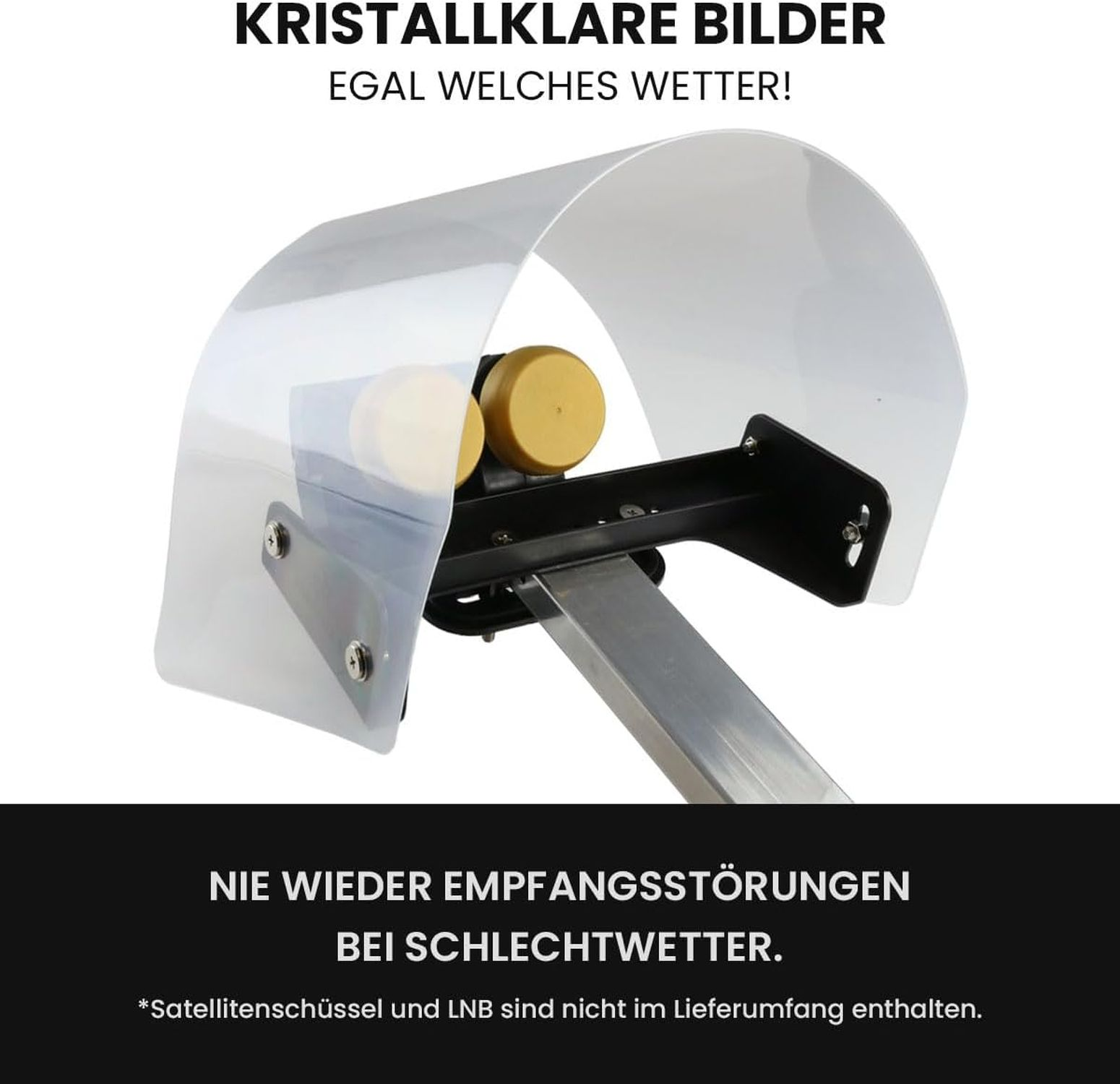 Nahaufnahme einer Satellitenschüsselabdeckung. Text lautet: Kristallklare Bilder, keine Empfangsprobleme bei schlechtem Wetter.