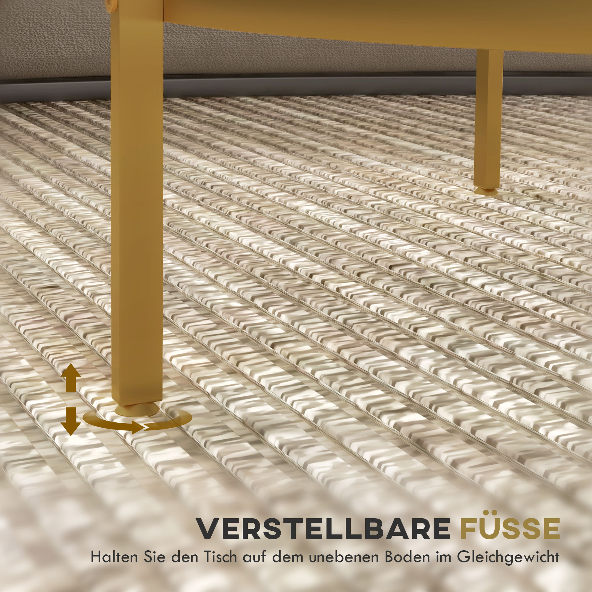 Tischbeine. Goldfarbe, auf gemustertem Boden. Text: Verstellbare Füße.