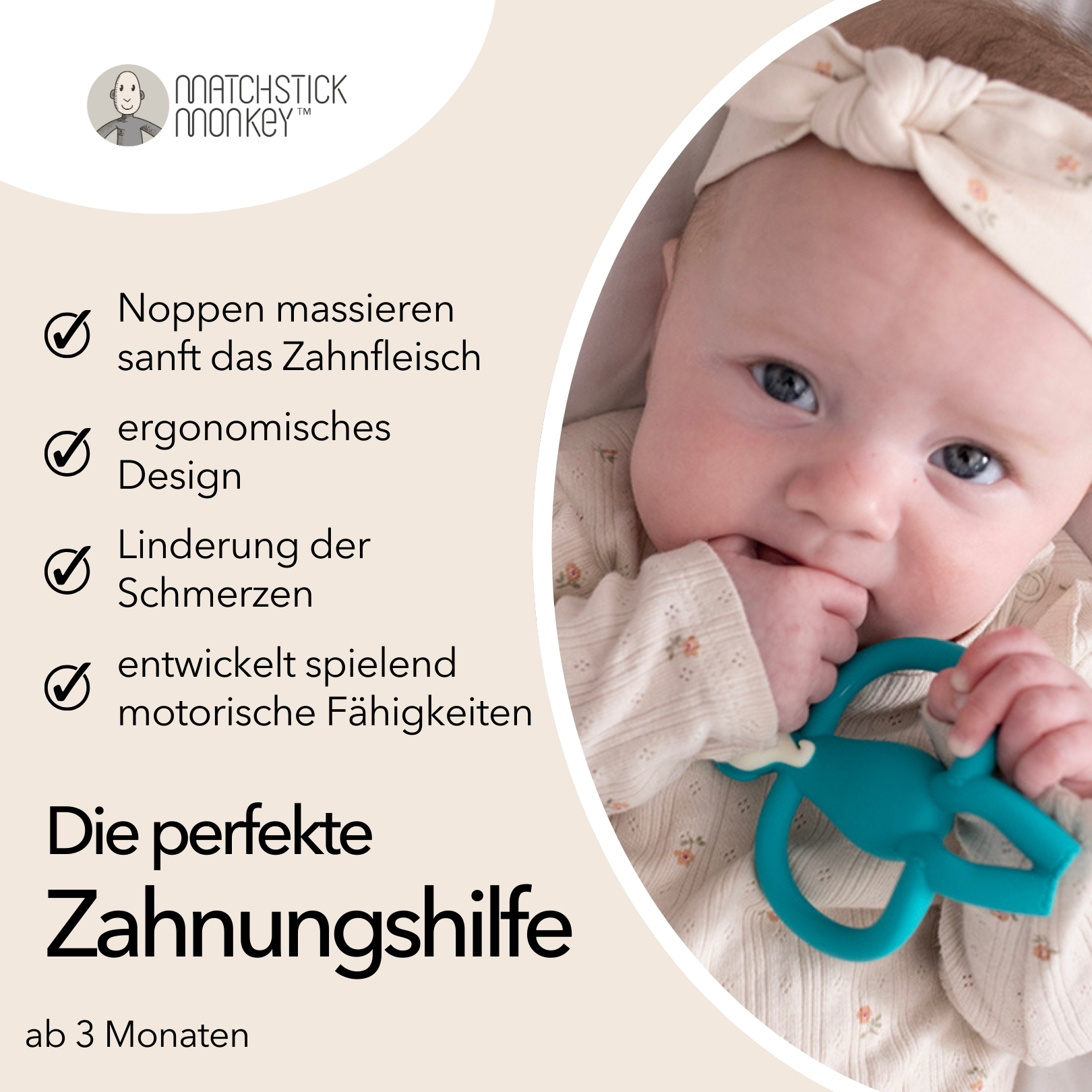 Ein Baby hält einen türkisfarbenen Affenbeißring. Text: 'massiert das Zahnfleisch', 'ergonomisches Design', 'Schmerzlinderung' & 'Motorik'.