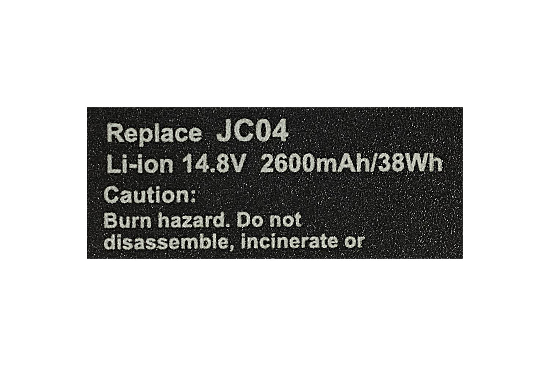 Schwarzes Batterieetikett mit Text: Replace JC04, Li-ion 14,8V, 2600mAh, Vorsicht: Verbrennungsgefahr.