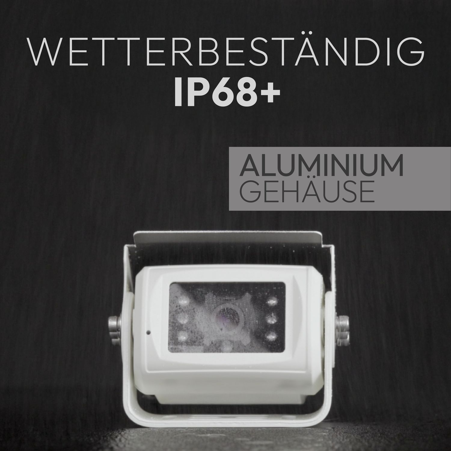 Weiße Überwachungskamera mit dem Text: 'Wetterbeständig IP68+ Aluminium Gehäuse'.
