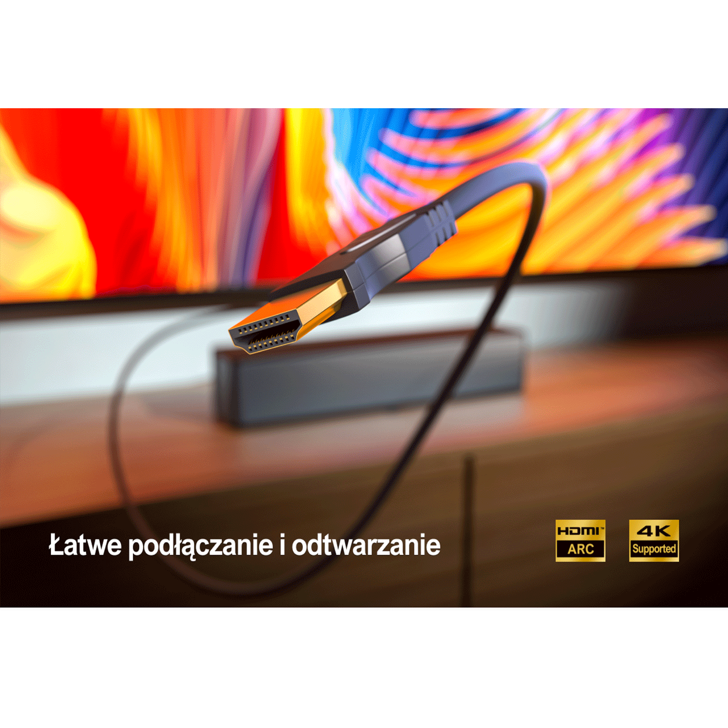 Kabel HDMI podłączony do telewizora. Tekst: Łatwe podłączanie i odtwarzanie, HDMI ARC, 4K obsługiwane.