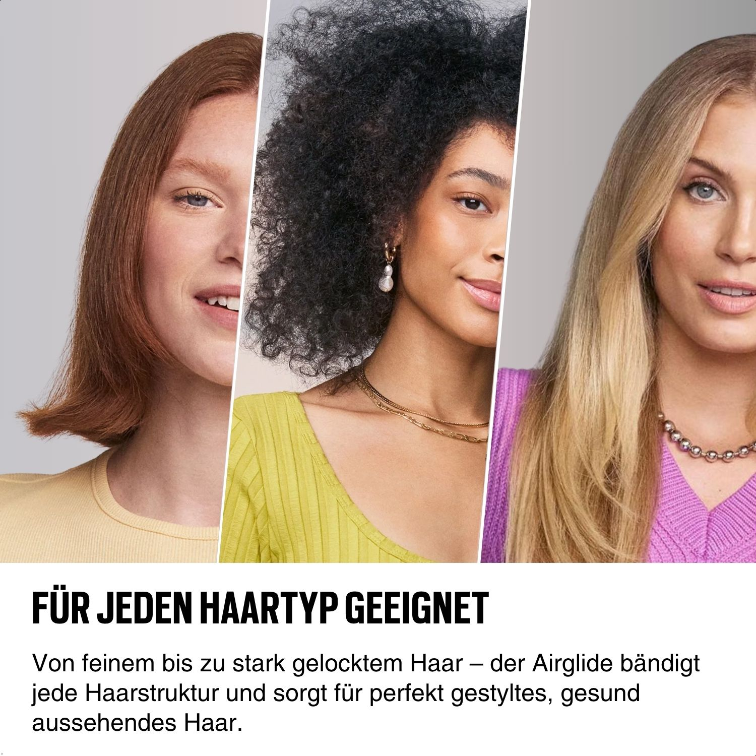 Drei Frauen mit verschiedenen Haartypen, die die Vielseitigkeit eines Haarstyling-Tools für alle zeigen.