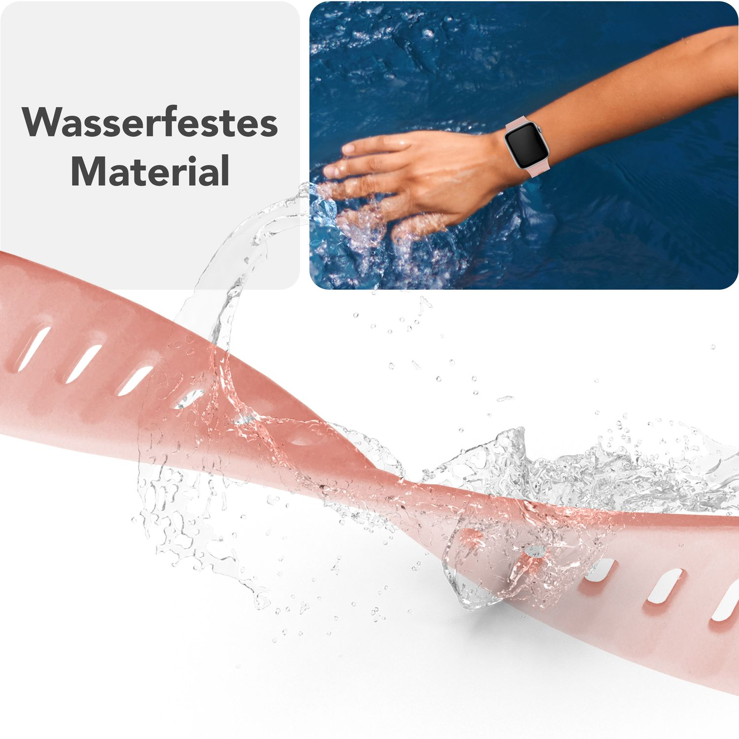 Korallenfarbenes Uhrenarmband in Wasser mit Spritzern. Text: Wasserdichtes Material. Eine Hand mit Uhr darüber.