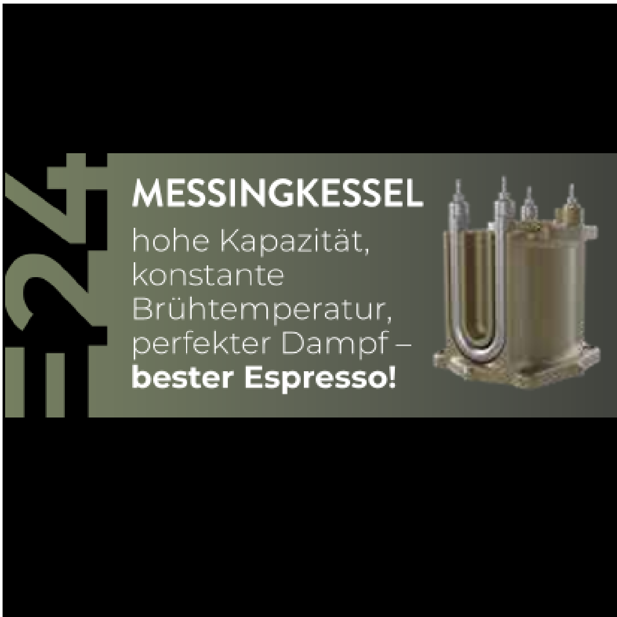 Tekst: Messingkessel, hoge capaciteit, constante brouwtemperatuur, perfecte stoom, beste espresso!