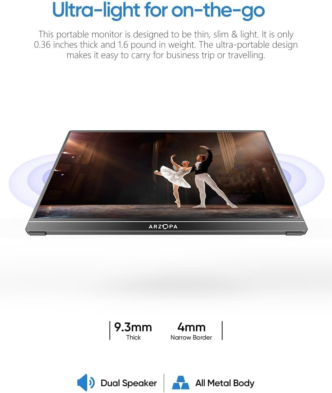 Un monitor portátil muestra una escena de ballet, con texto: 9,3 mm de grosor, borde estrecho de 4 mm. Altavoz dual, cuerpo totalmente metálico.