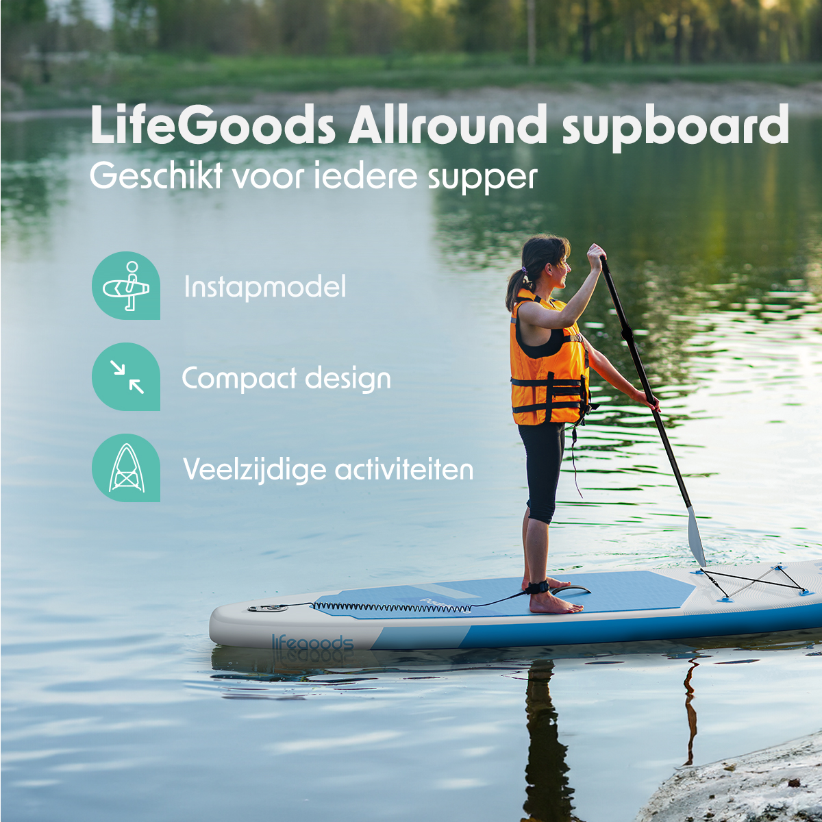 Femme sur un supboard, lac en arrière-plan, arbres. Texte : LifeGoods Allround supboard.