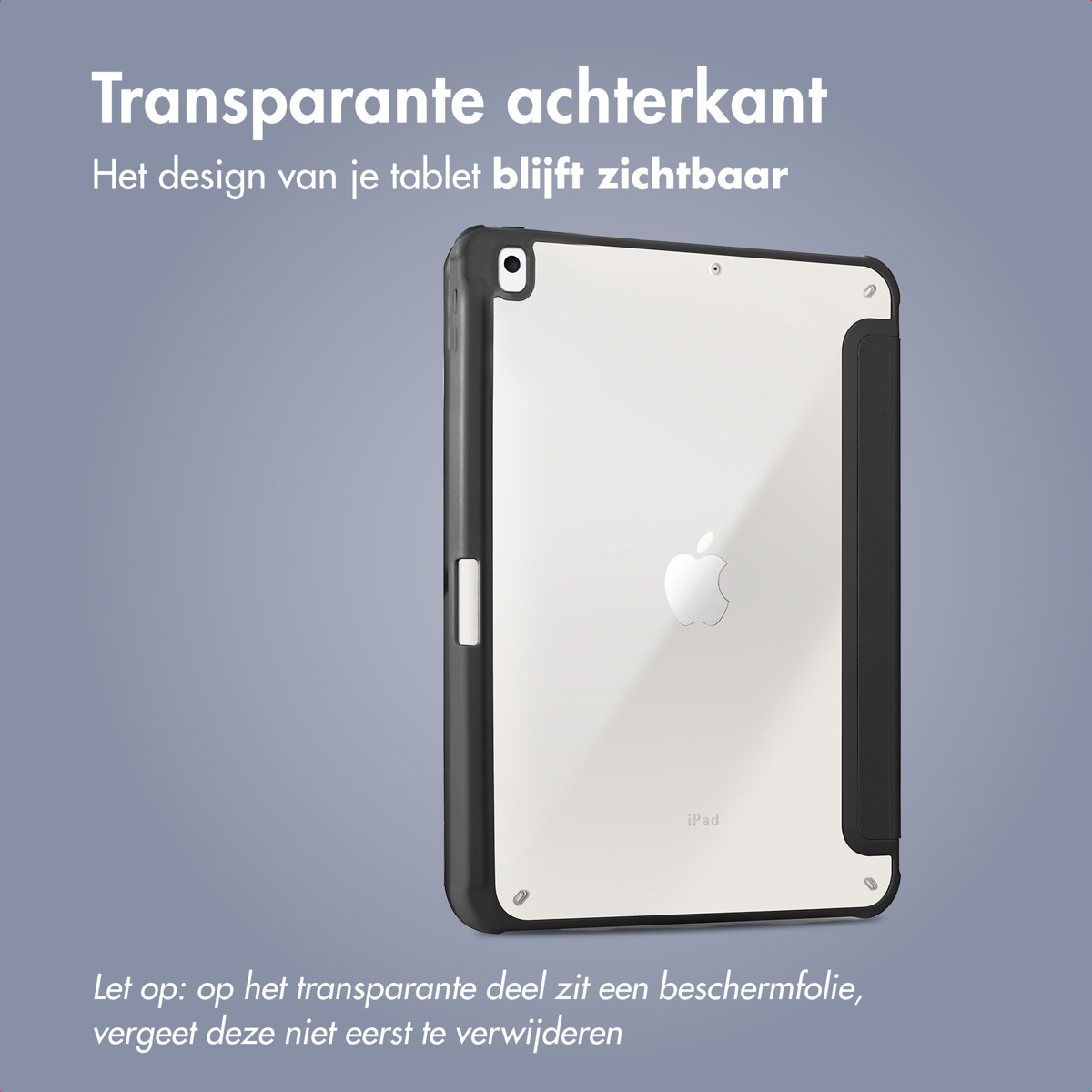 Tablette dans un étui transparent. Logo Apple visible. Texte : Dos transparent. Remarque : Retirer le film.