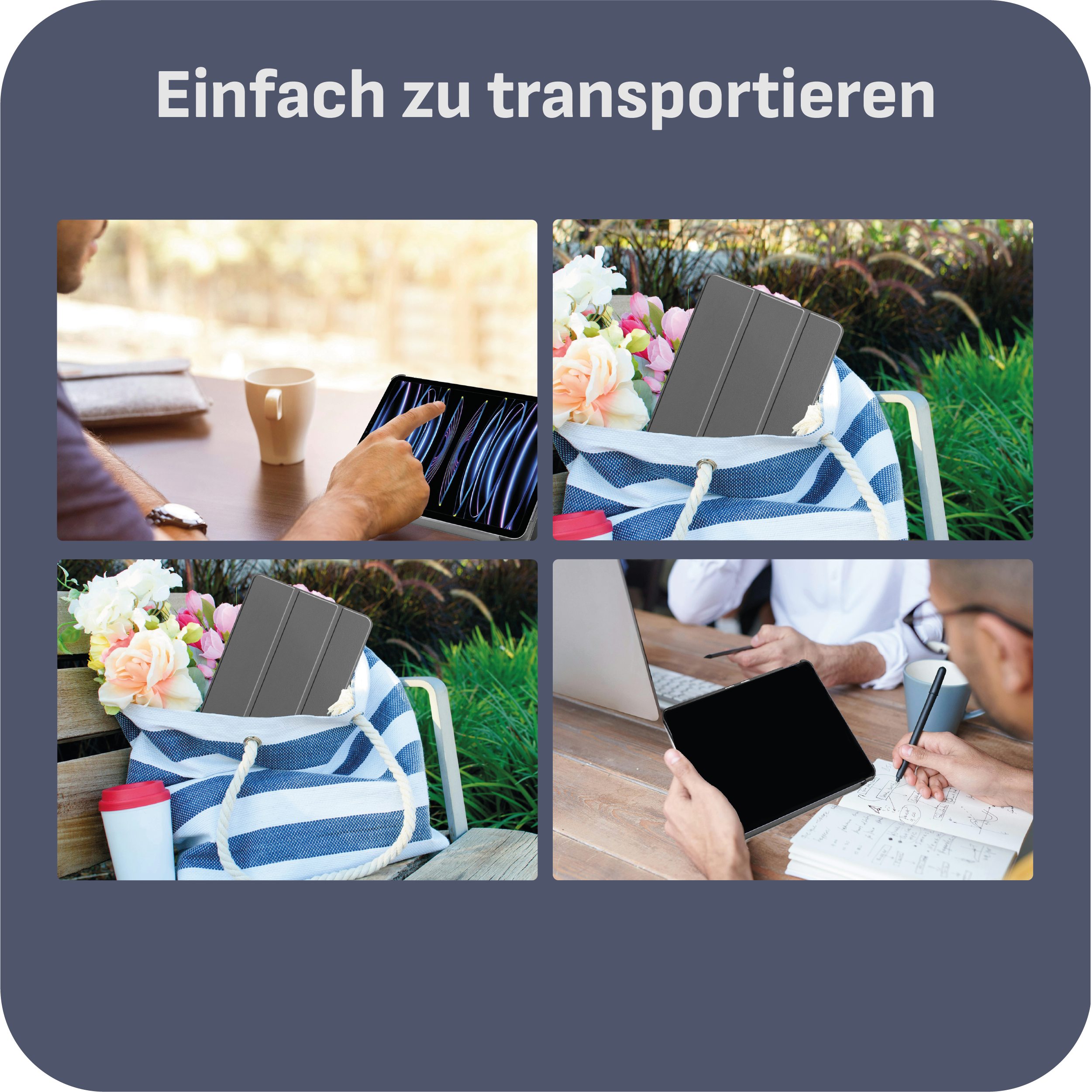 Vier Bilder einer Tablet-Hülle in Gebrauch: auf einem Tisch, in einer Tasche und am Schreibtisch.