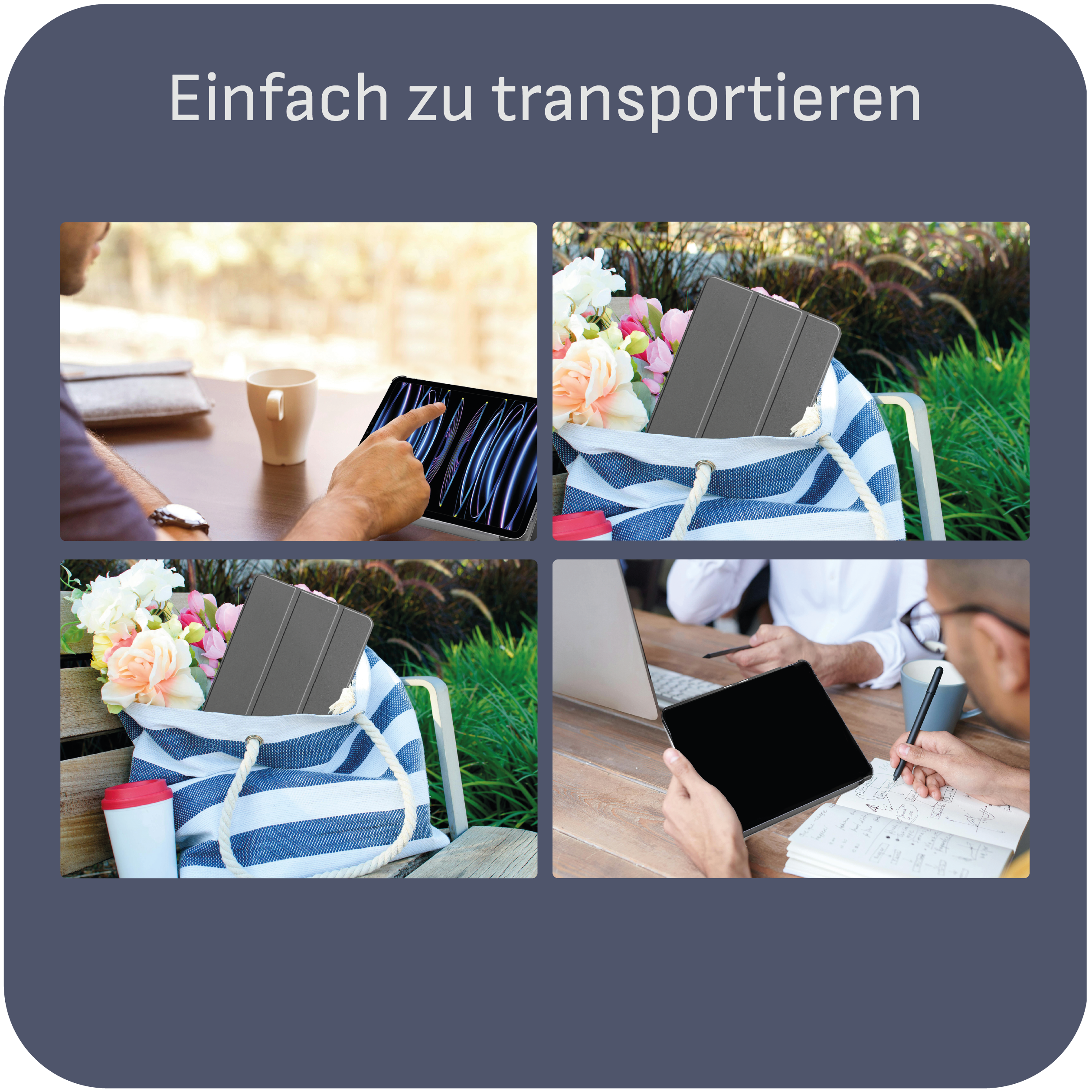 Vier Bilder zeigen eine Tablethülle in Gebrauch: auf einem Tisch, in einer Strandtasche, und in Benutzung.