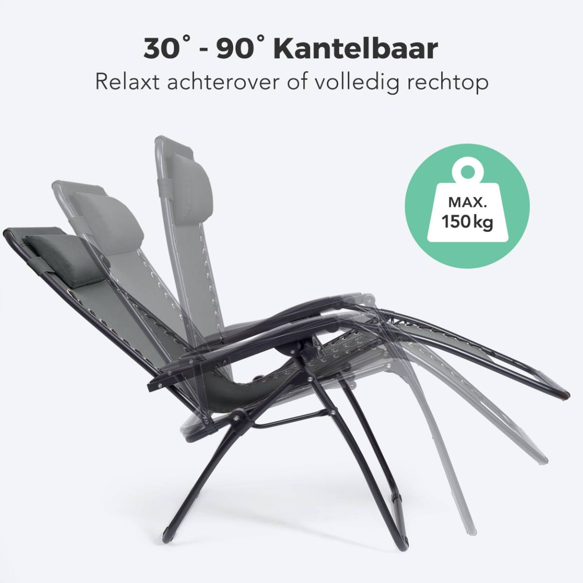 Grijze zero gravity stoel in verschillende ligposities, met een max. gewicht van 150 kg.