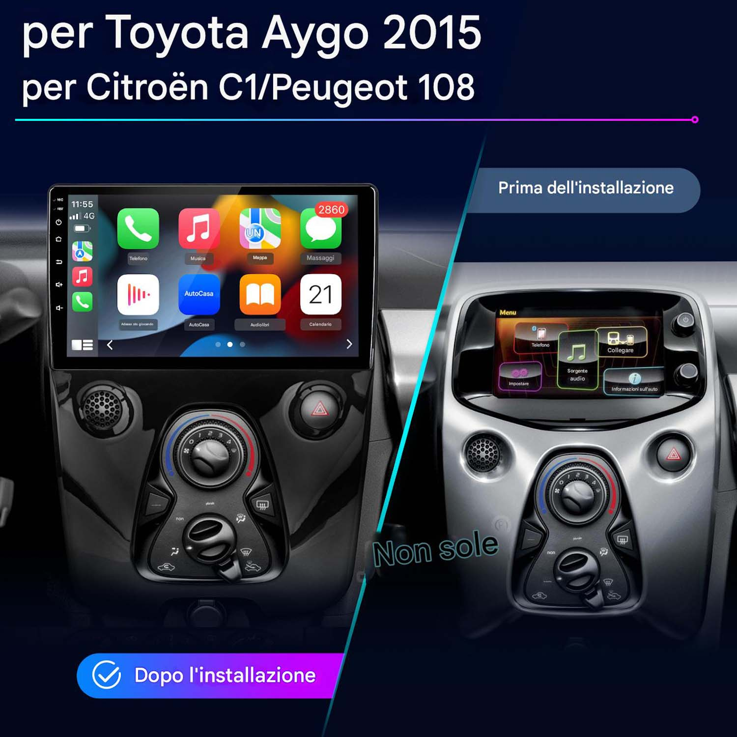 Schermo autoradio che mostra un confronto di installazione prima e dopo per una Toyota Aygo 2015.