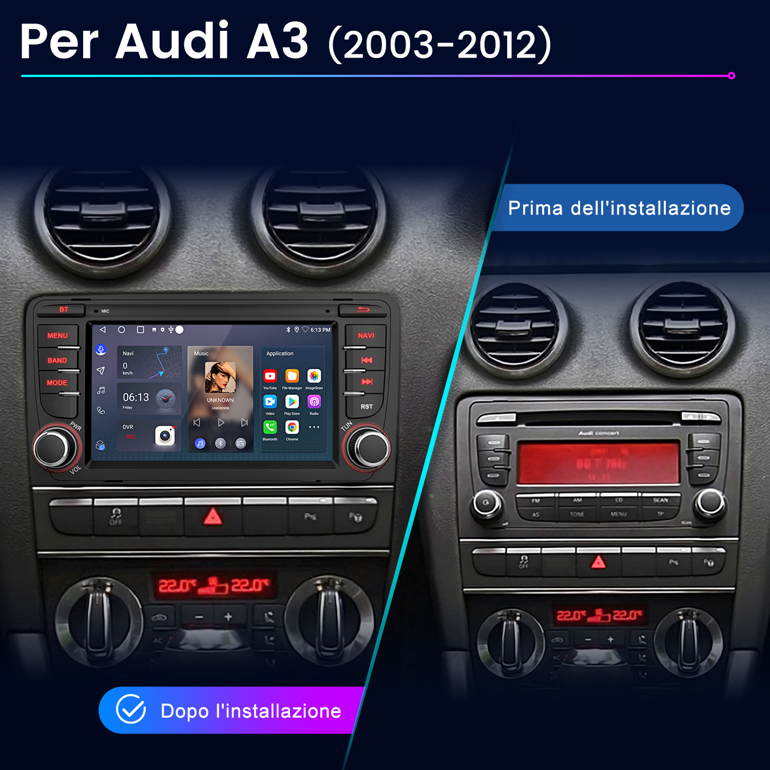 Un'autoradio è mostrata prima e dopo l'installazione in un'Audi A3 (2003-2012).