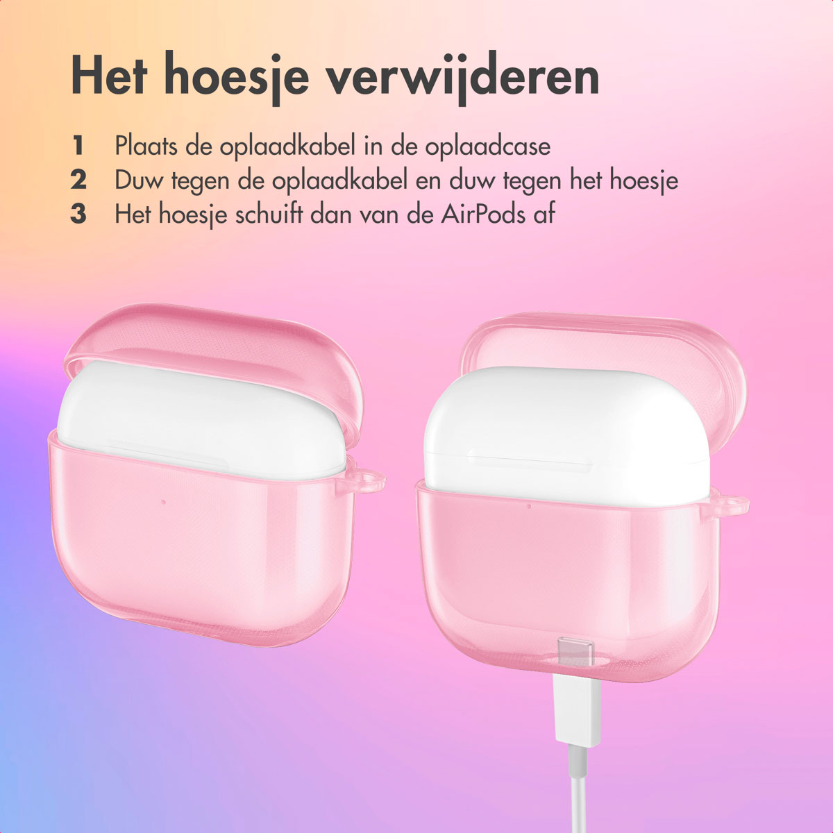 Two pink AirPods cases, one open with earbuds and a charging cable. Text says 'Het hoesje verwijderen'.