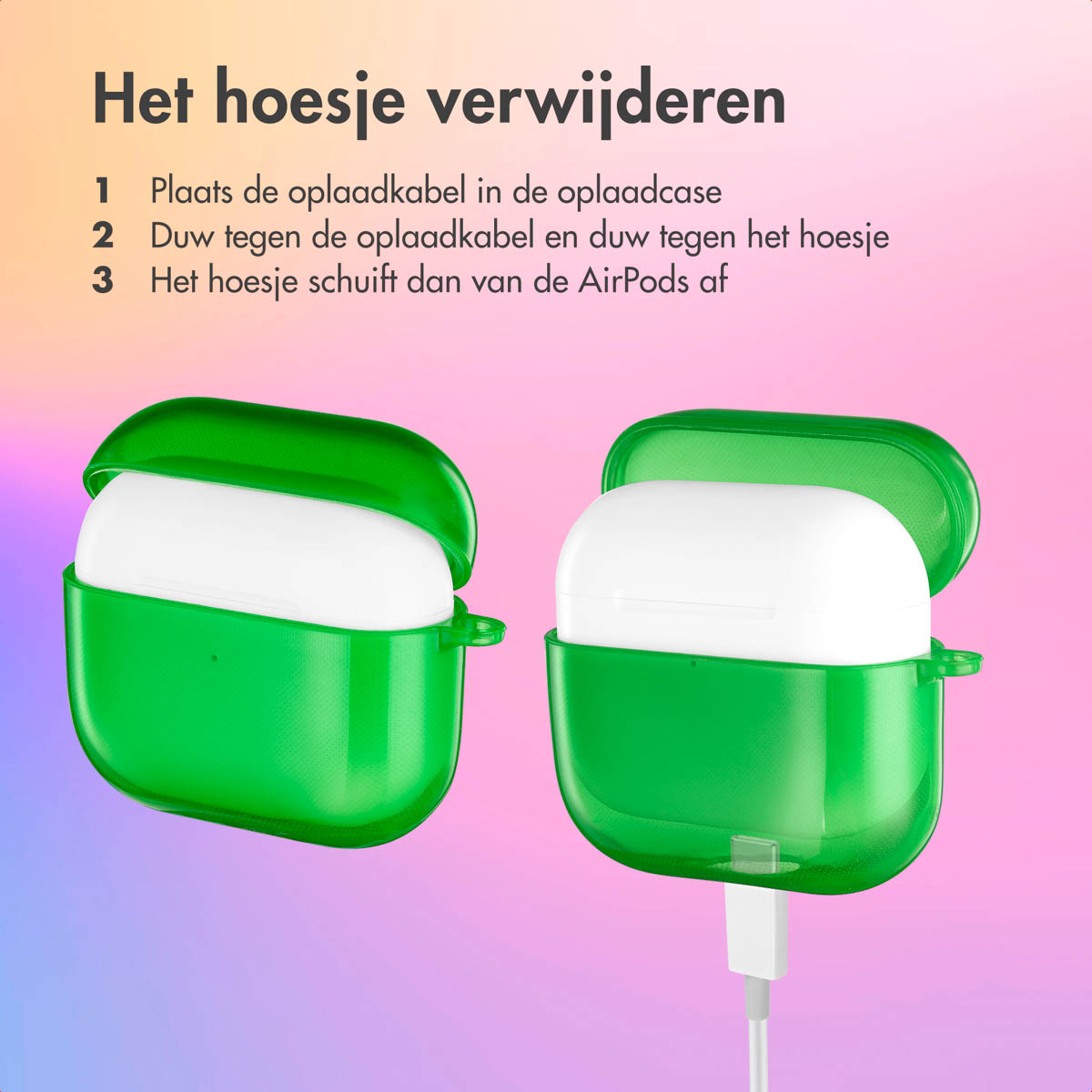 Two green AirPods cases, one open with earbuds and a charging cable. Text says 'Het hoesje verwijderen'.
