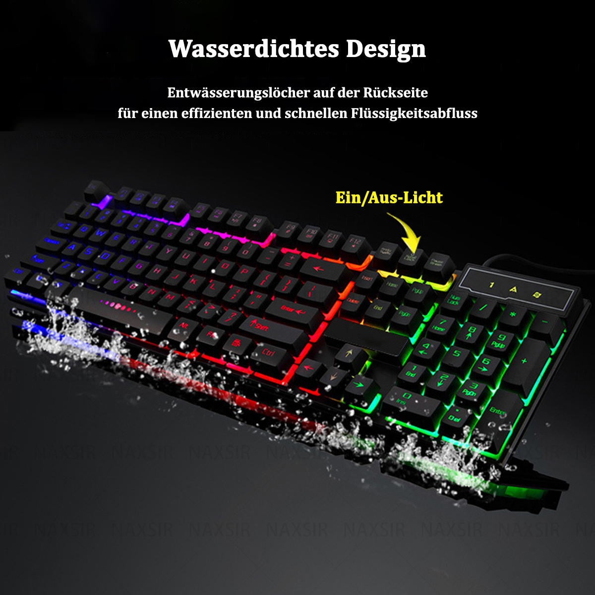 Schwarze Tastatur mit RGB-Lichtern. Wassertropfen sichtbar. Text: Wasserdichtes Design, Ein/Aus-Licht, Naxsir.