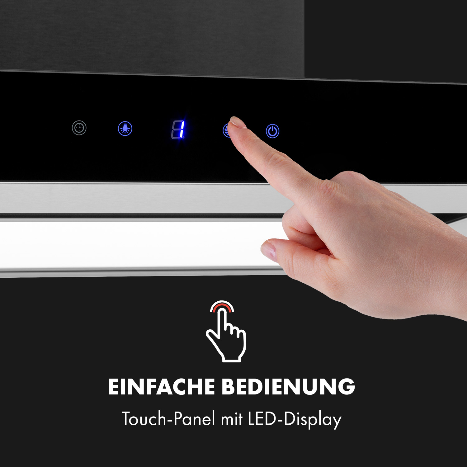 Hand berührt Touch-Panel der Dunstabzugshaube. Text: 'EINFACHE BEDIENUNG' und LED-Display.
