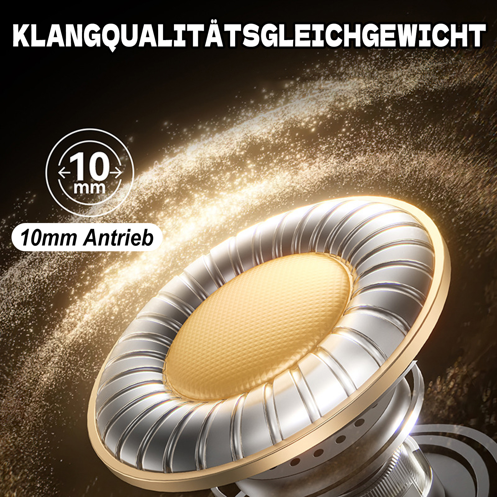 Nahaufnahme des Ohrhörer-Treibers mit Text: 'Klangqualitätsgleichgewicht', '10 mm Antrieb'.