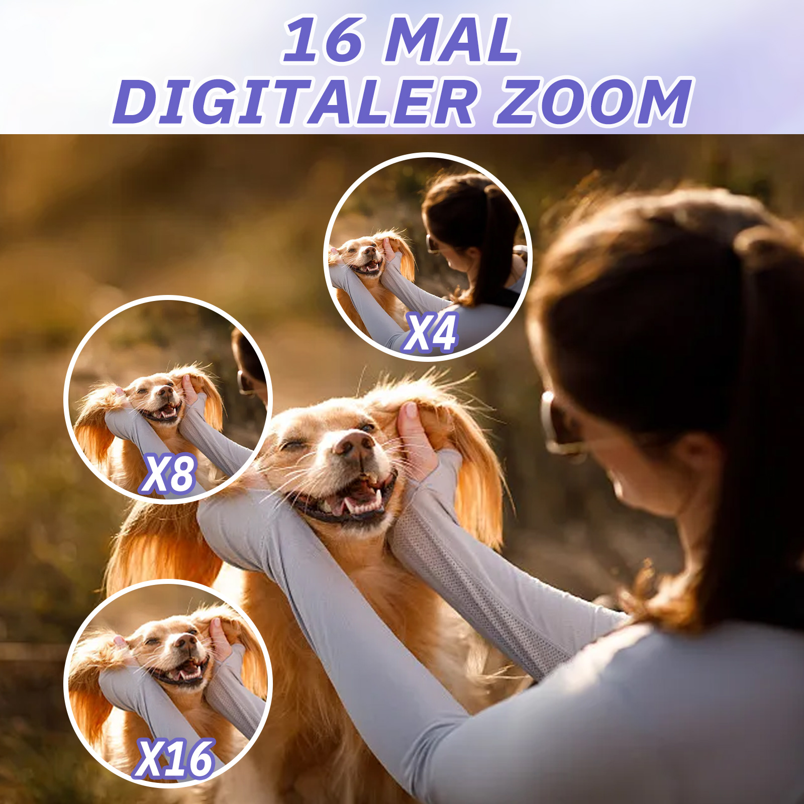 Eine Person hält einen Hund. Es gibt drei kreisförmige Bilder, die das Gesicht des Hundes zeigen, mit Vergrößerungen von x4, x8 und x16.