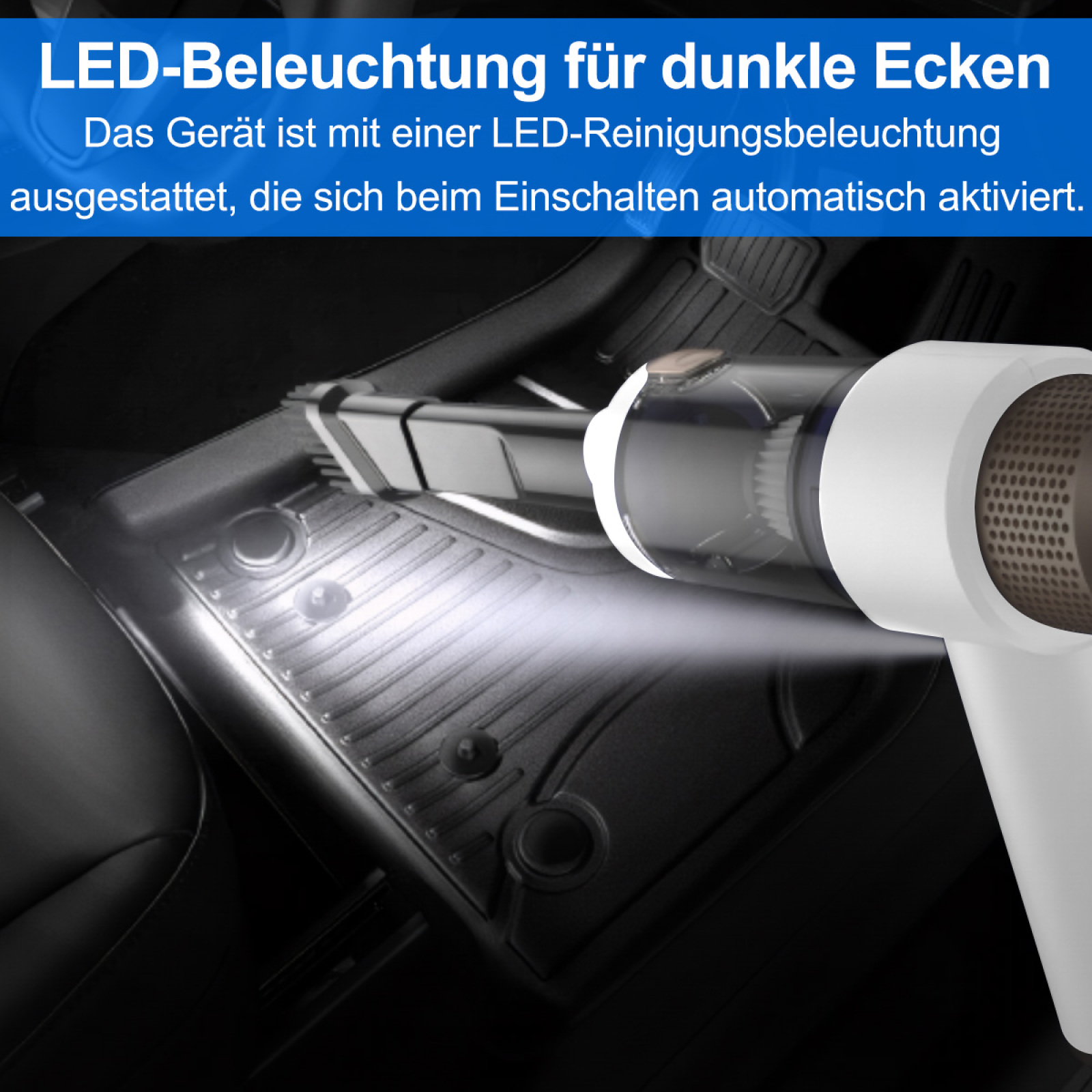 Ein Staubsauger leuchtet im Auto, um die Reinigungsfähigkeit in dunklen Bereichen hervorzuheben.