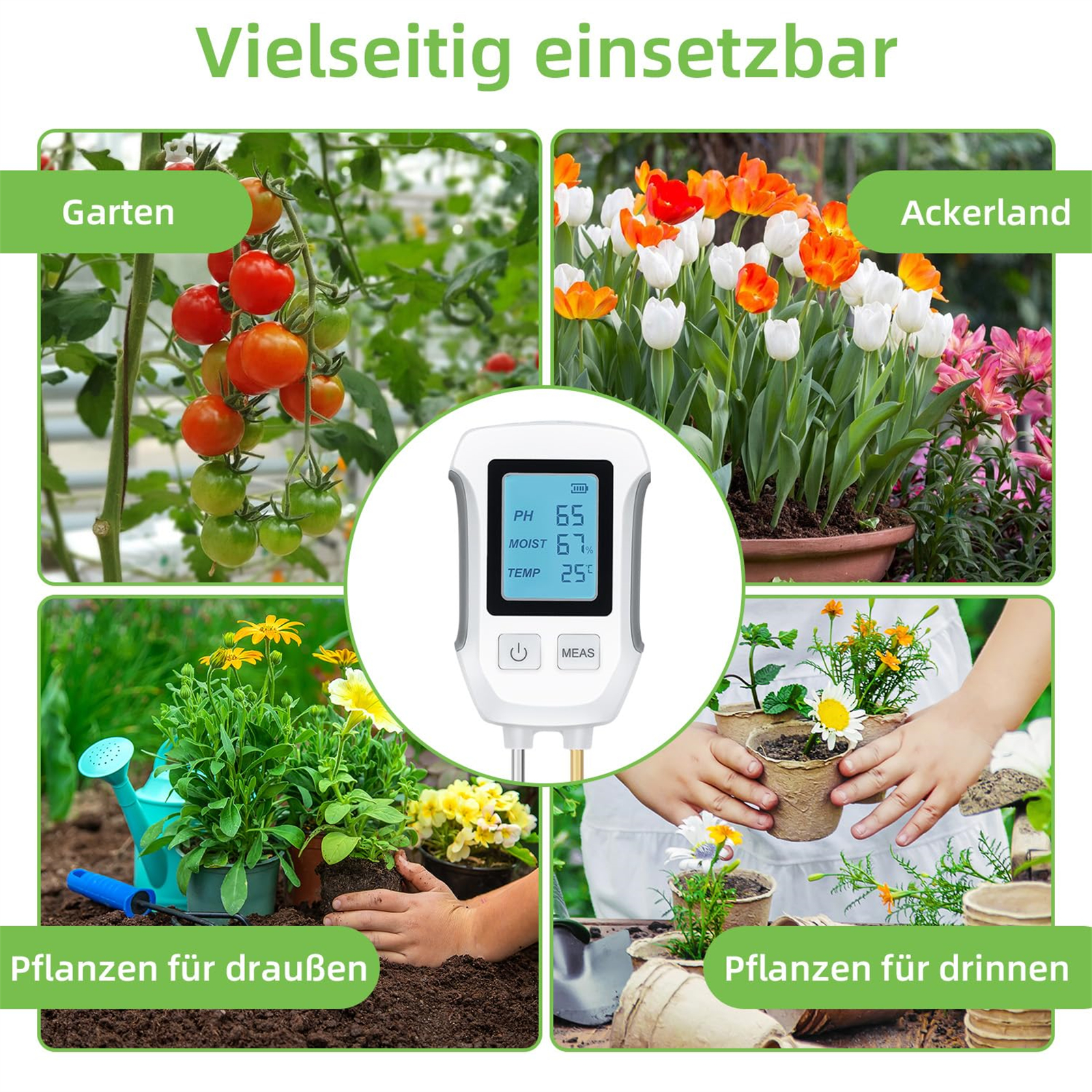Ein Bodenmessgerät mit vier Anwendungsszenen: Garten, Feld, Innen- und Außenpflanzen. Text auf Deutsch.