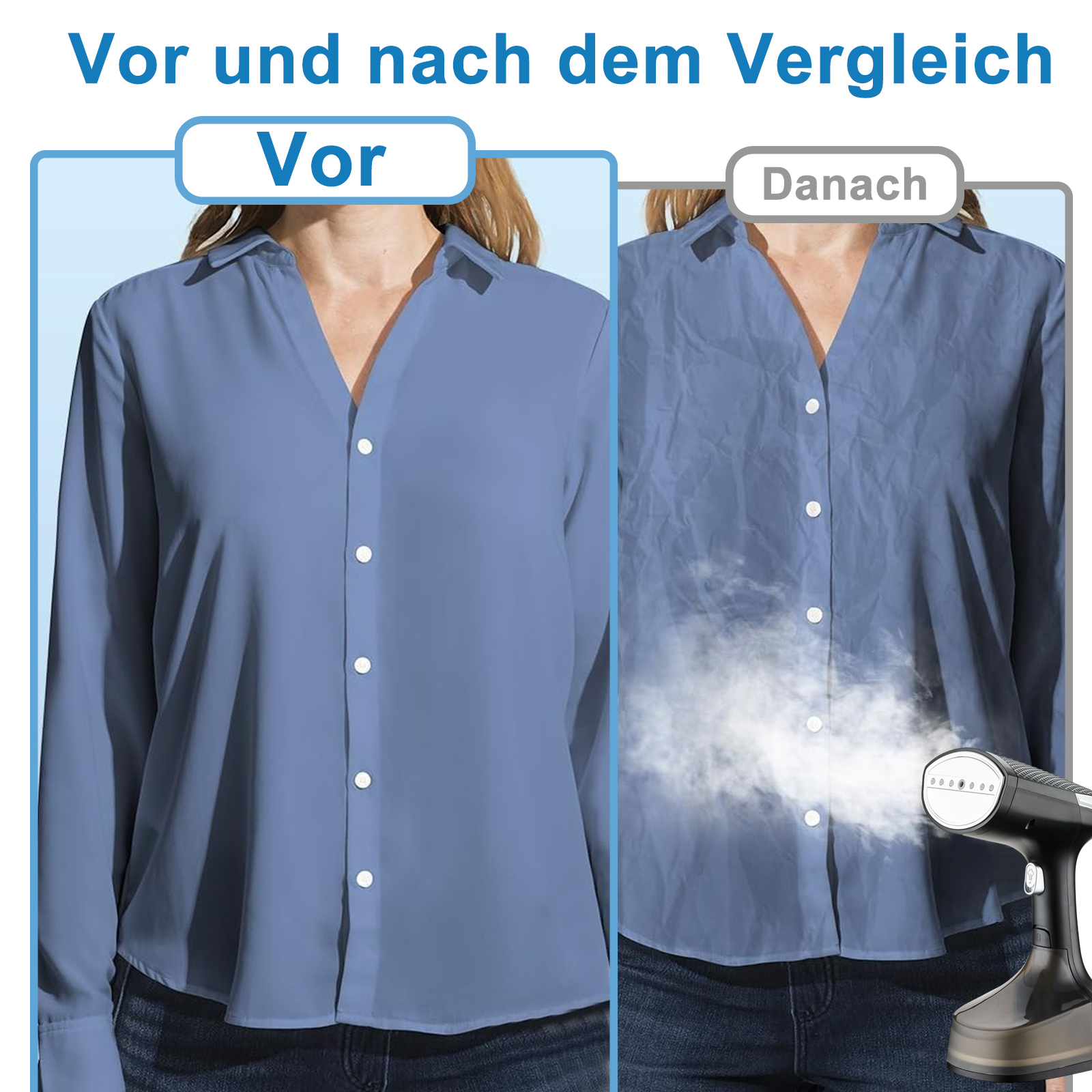 Ein Vergleich zeigt ein Hemd vor und nach dem Dämpfen. Das 'Vorher'-Hemd ist zerknittert, 'Nachher' glatt.