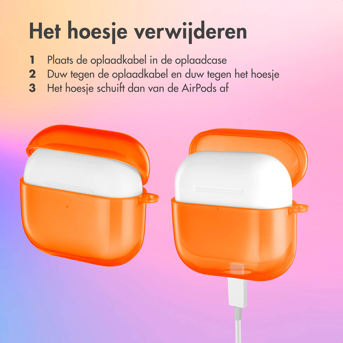 Instructions for removing the orange AirPods case. Text: Remove the charging cable.
