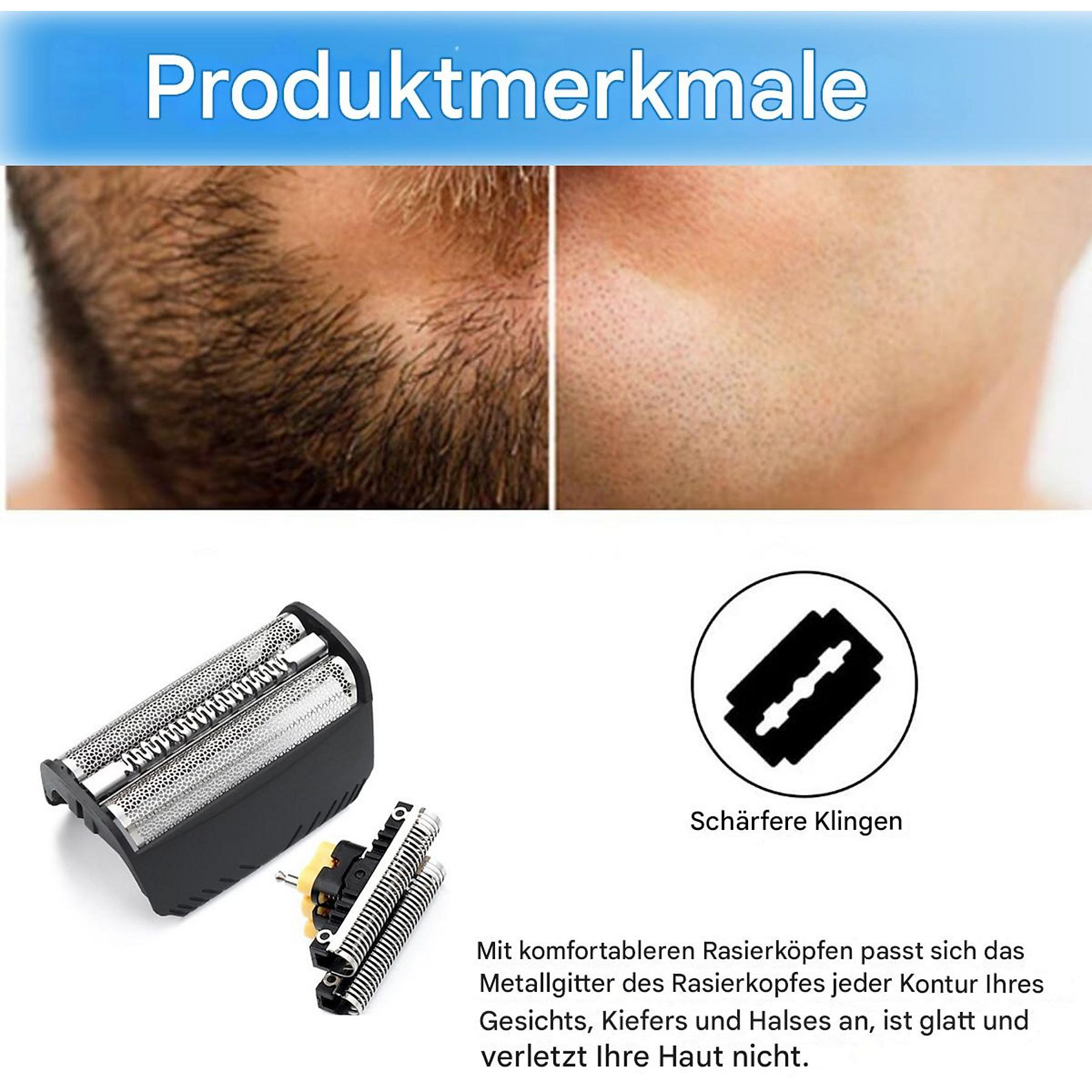 Das Bild zeigt Rasurergebnisse vor und nach dem Rasieren, zusammen mit Rasiererteilen und einem Text über schärfere Klingen.