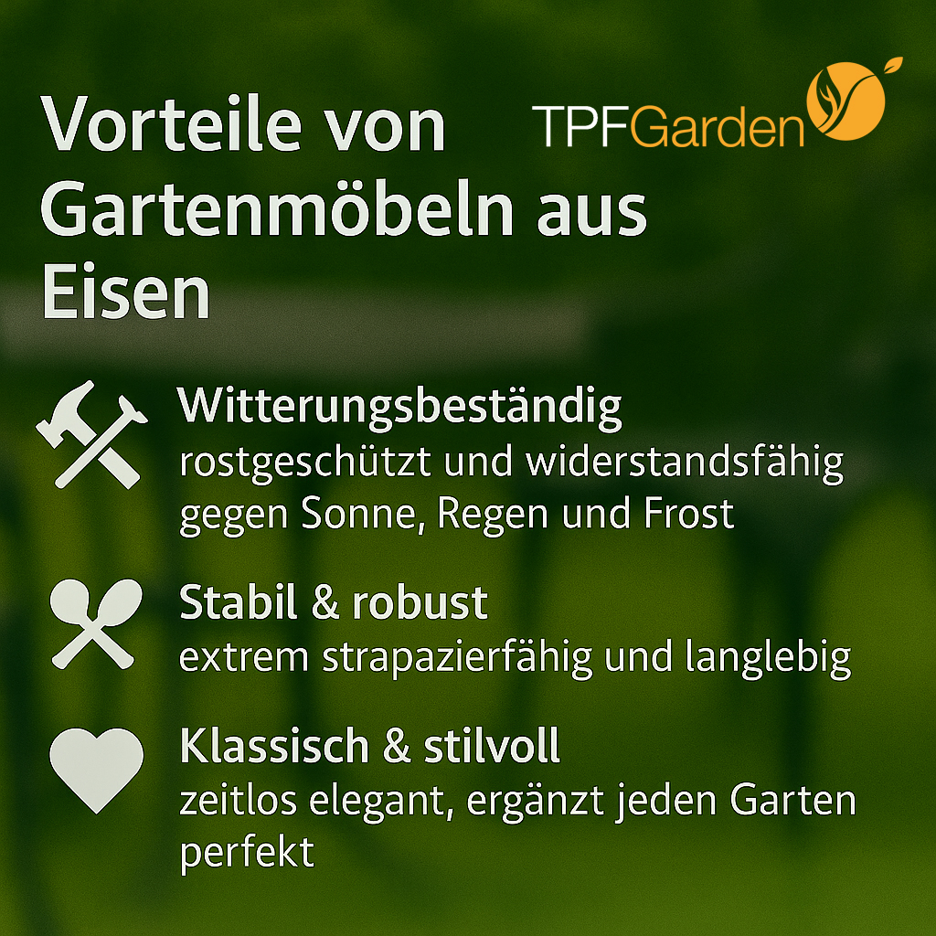 Weißer Text auf grünem Hintergrund listet die Vorteile von Gartenmöbeln aus Eisen auf. TPFGarden-Logo sichtbar.