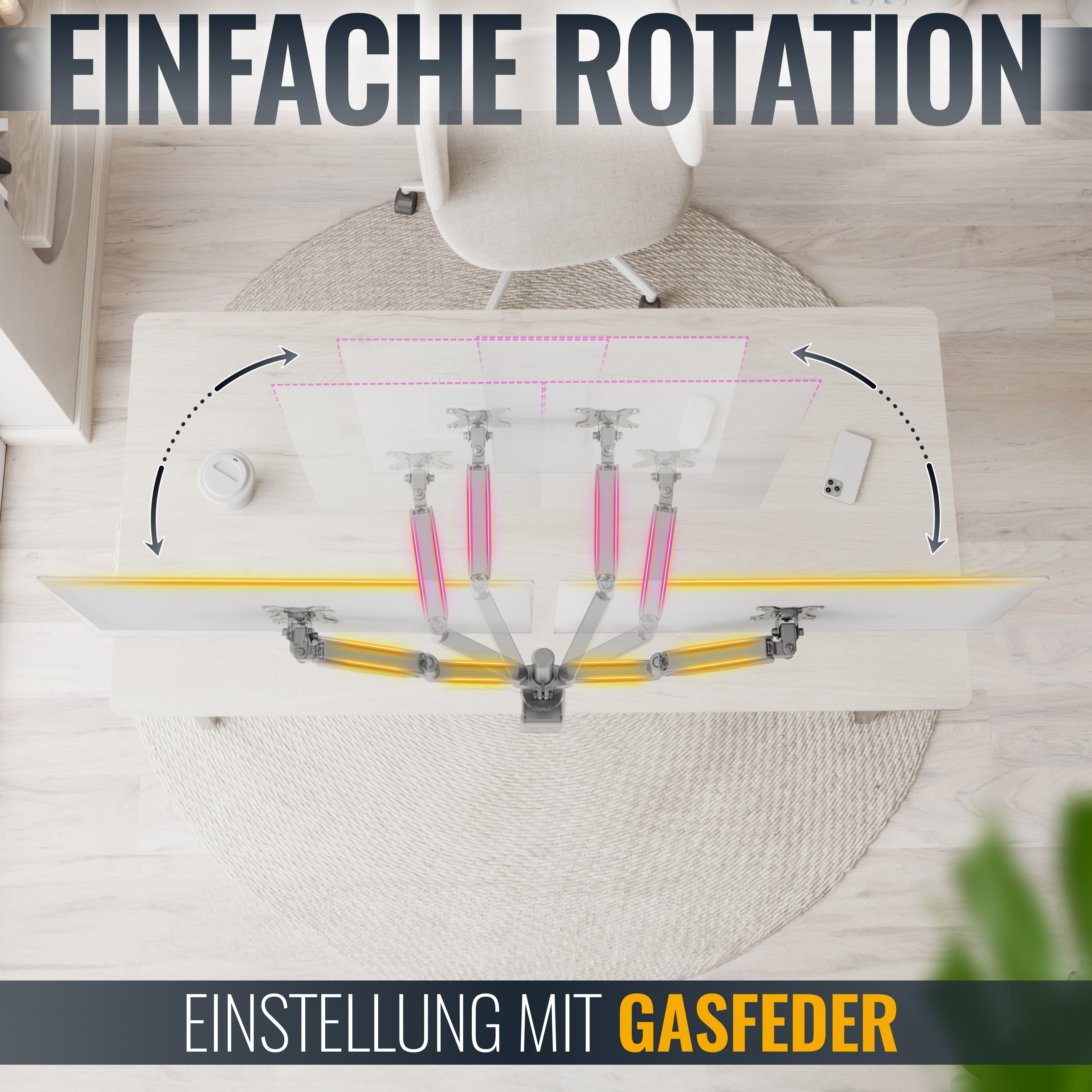 Draufsicht auf einen Schreibtisch mit mehreren Monitoren und Text: EINFACHE ROTATION, GASFEDER.