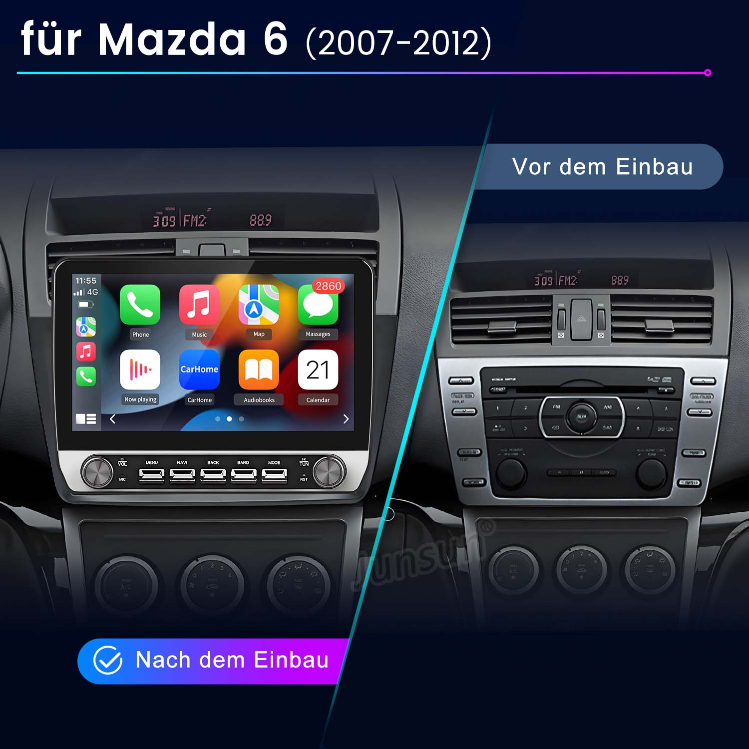 Autoradio vor und nach dem Einbau, mit Touchscreen-Anzeige. Text: Nach dem Einbau, für Mazda 6.