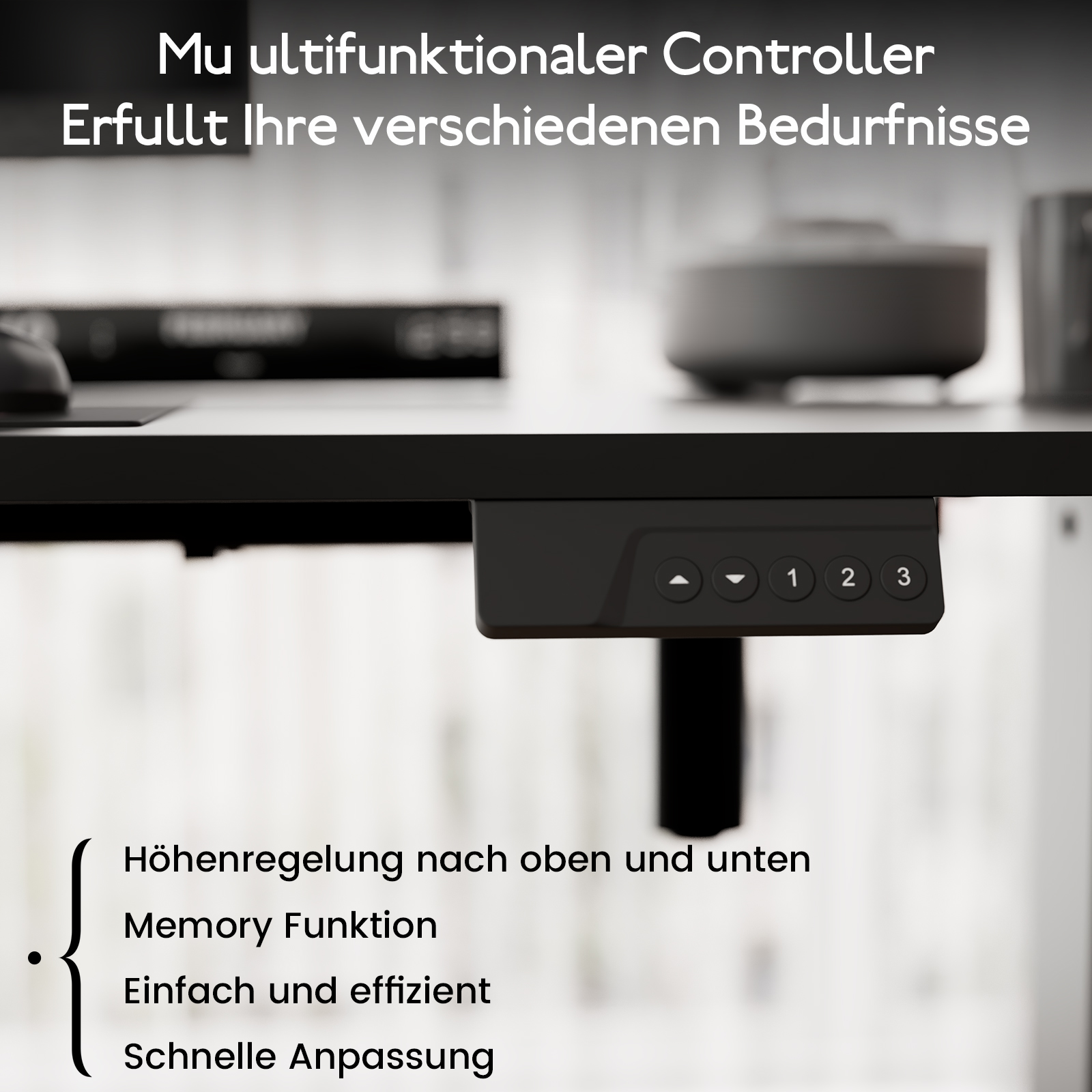Nahaufnahme des Schreibtisch-Bedienfelds. Text auf Deutsch beschreibt Einstellmöglichkeiten.