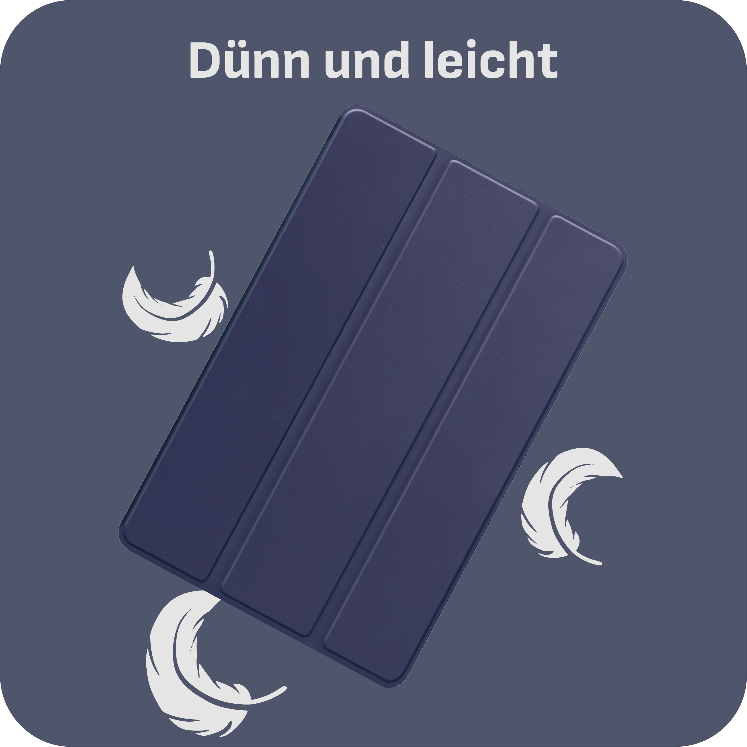 Eine dunkelblaue Tablethülle mit drei Abschnitten, drei weißen Federn und deutschem Text 'Dünn und leicht'.