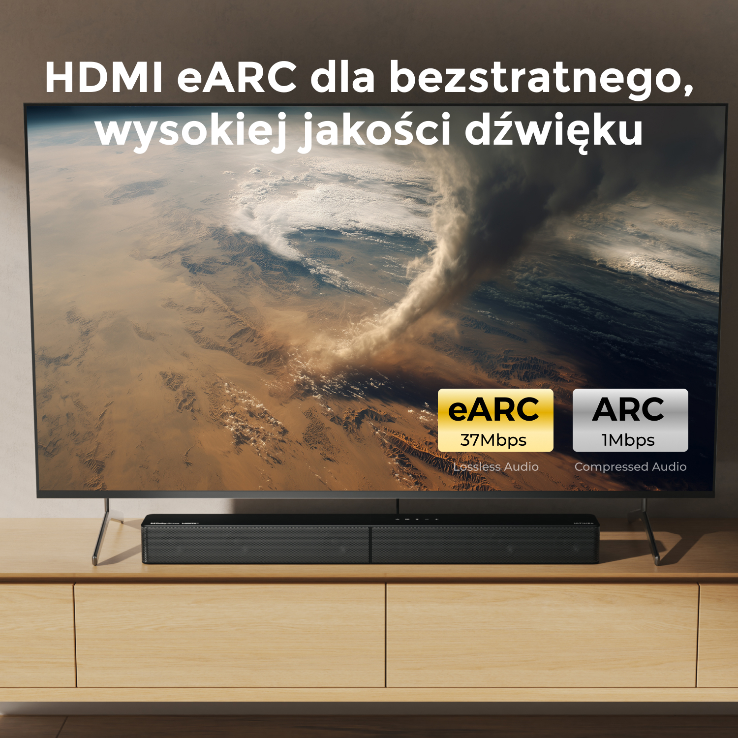 Telewizor wyświetla obrazy Ziemi. Poniżej, soundbar spoczywa na drewnianej szafce. Tekst podkreśla eARC dla wysokiej jakości dźwięku.