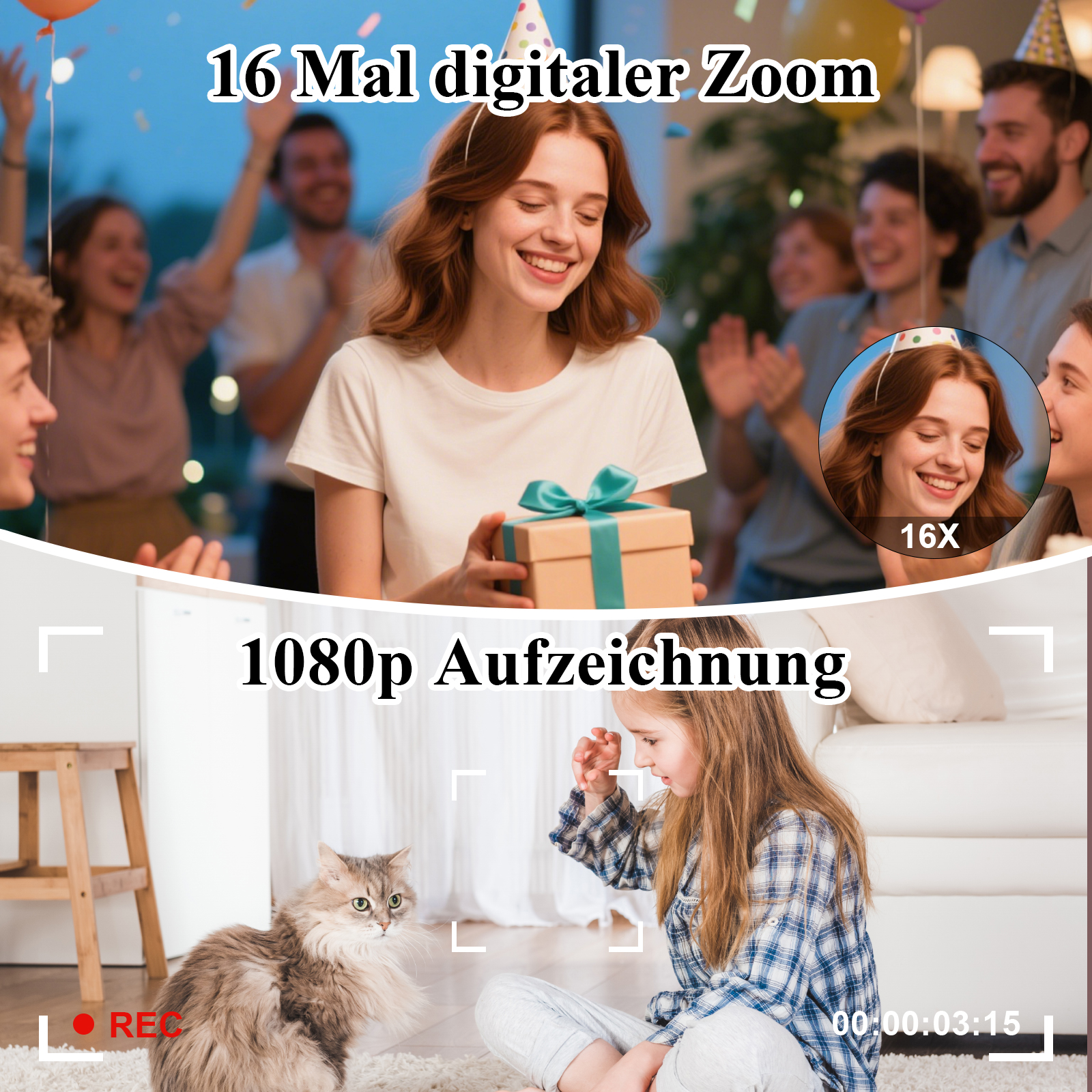 Eine Frau erhält ein Geschenk auf einer Party. Unten interagiert ein Mädchen mit einer Katze. Text: 16x Zoom, 1080p Aufnahme und REC.