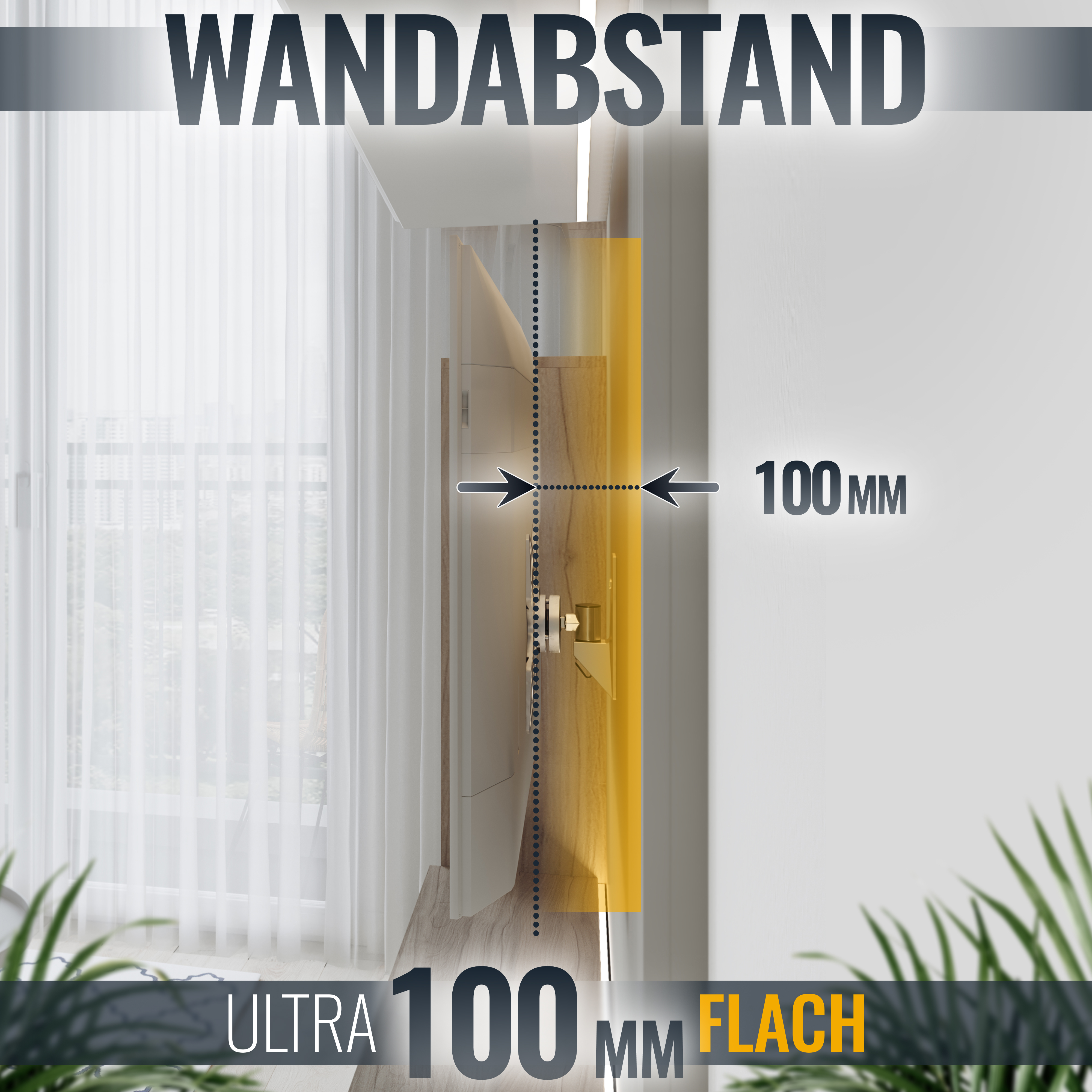 Das Bild zeigt einen Schrank mit 100 mm Abstand zur Wand. Text sagt 'Wandabstand', 'Ultra 100 mm Flach'.