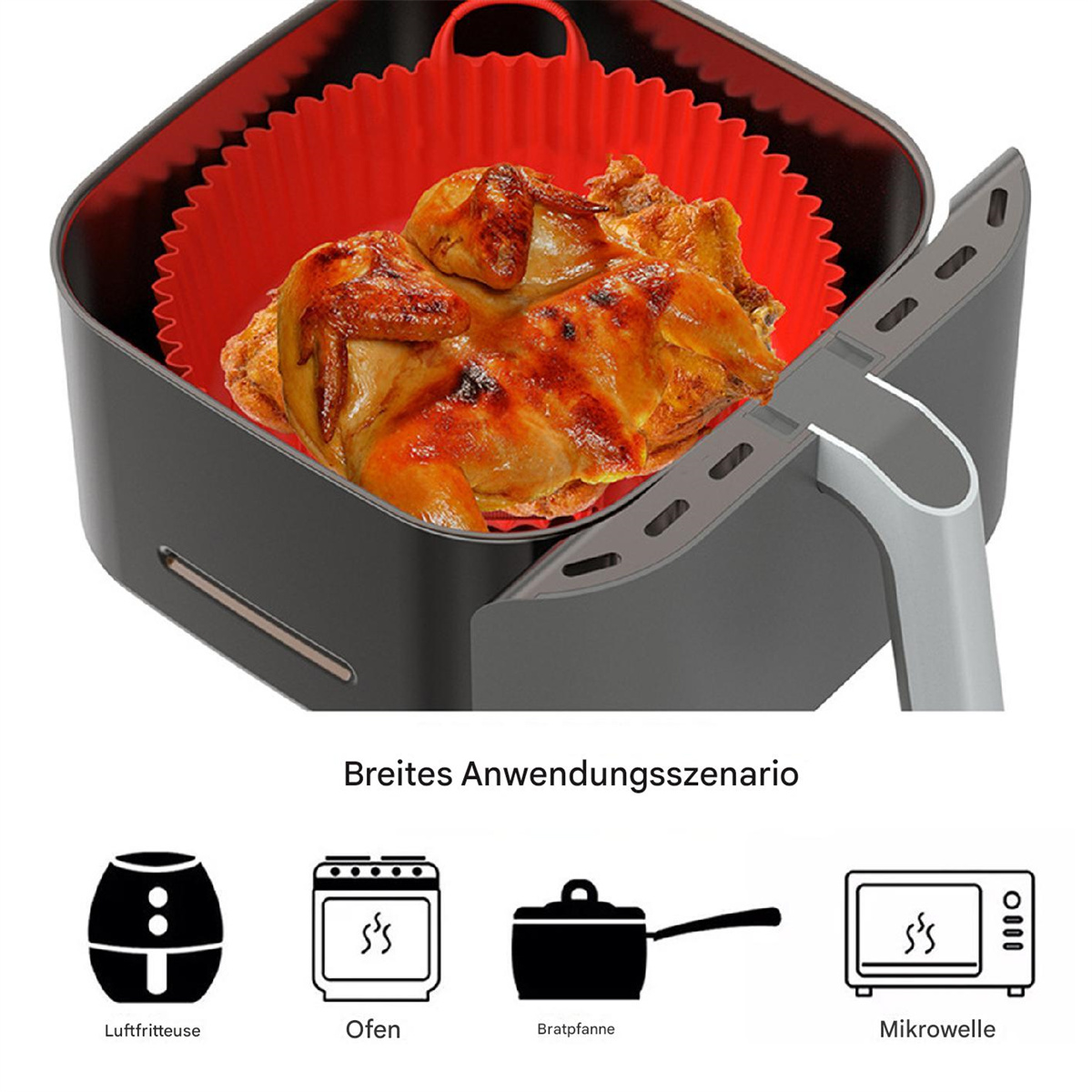 Heißluftfritteuse mit gebratenem Hähnchen in einem roten Silikonbehälter. Darunter Abbildungen von Fritteuse, Ofen, Topf und Mikrowelle.