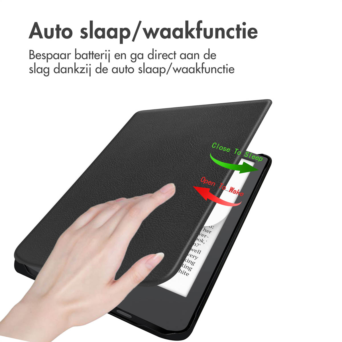 Een hand opent een zwarte e-reader en toont tekst. Groene pijl zegt 'Close To Sleep', rode pijl zegt 'Open to Wake'.