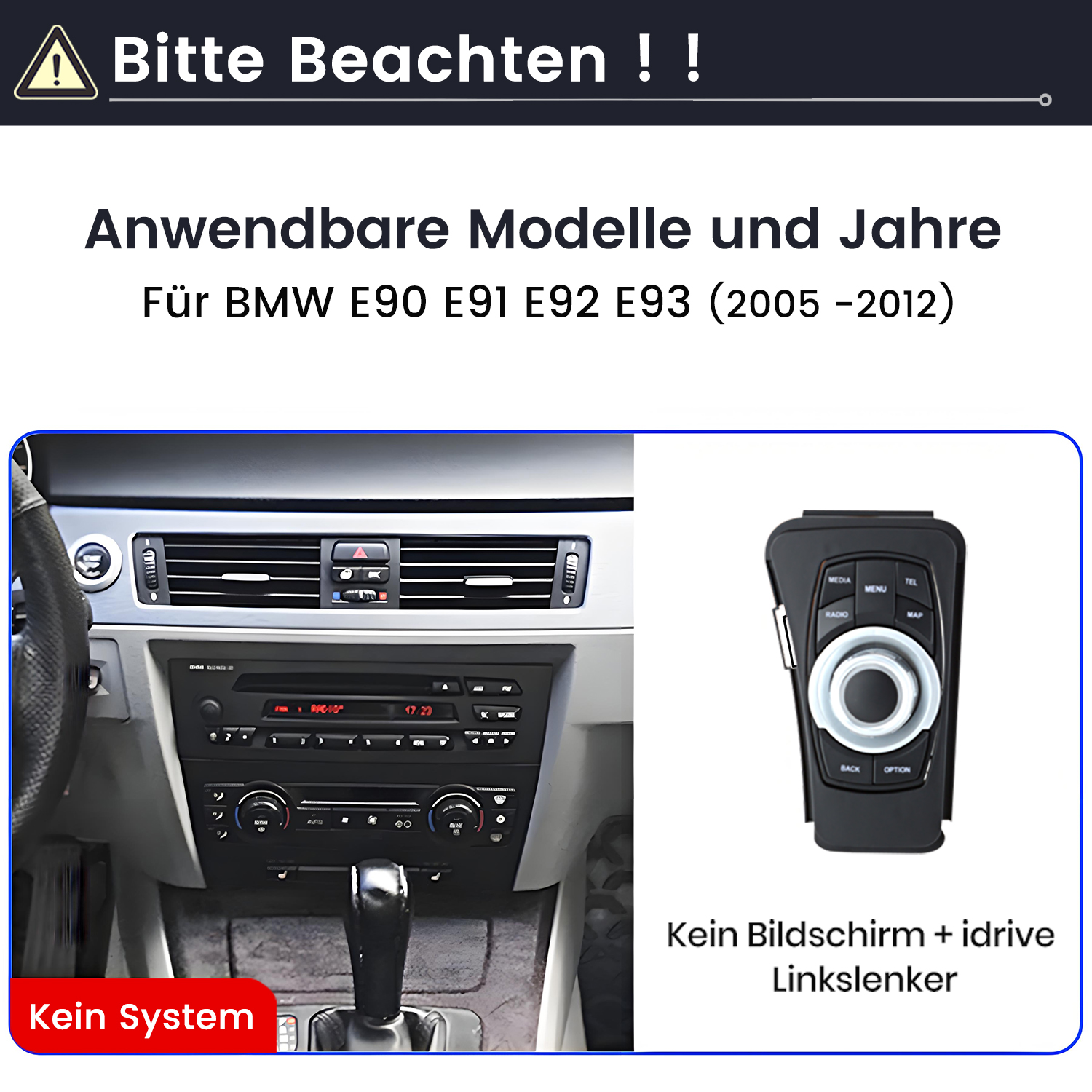 Das Bild zeigt ein Auto-Armaturenbrett mit Radio und Schalthebel. Der Text lautet: 'Kein System' und 'Kein Bildschirm + idrive Linkslenker'.
